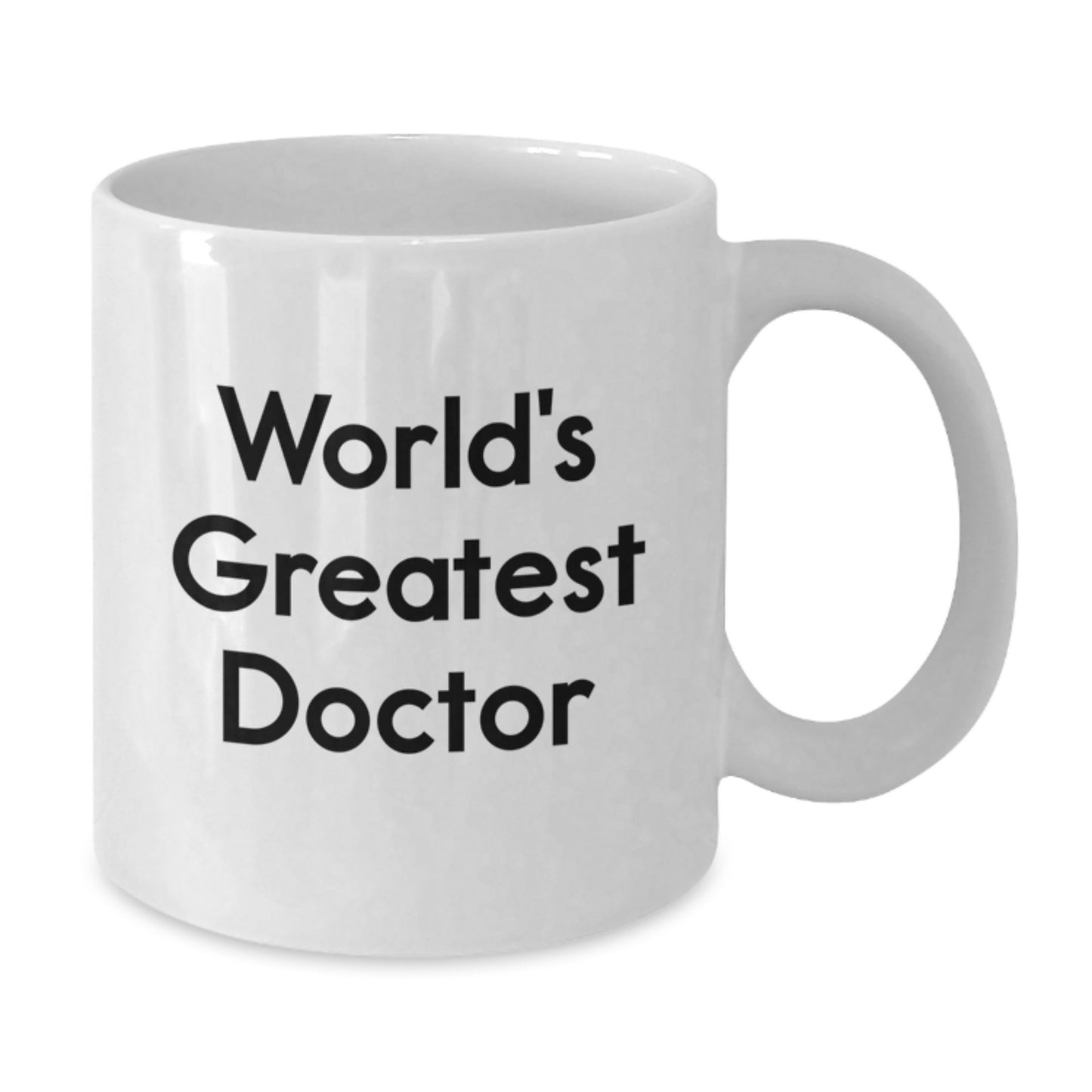 Funny Doctor Gifts from Friends for the World's Greatest Doctor White Coffee Mug, White Ceramic 11oz or 15oz Capacity - Additional