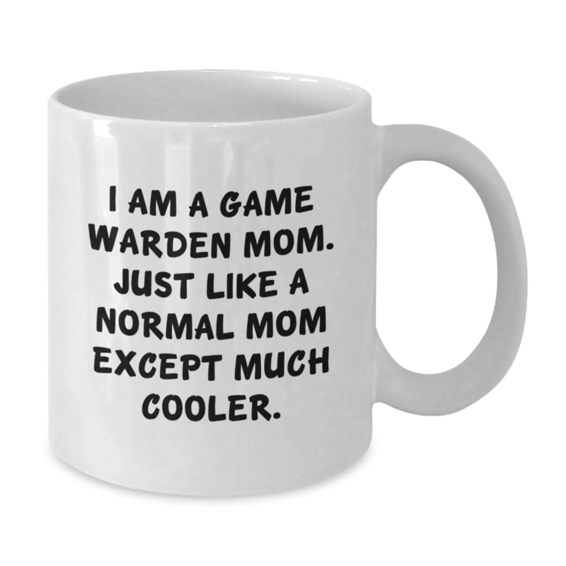 Game Warden Mom Mug – Birthday Gift for Friends – Novelty White Ceramic - Additional
