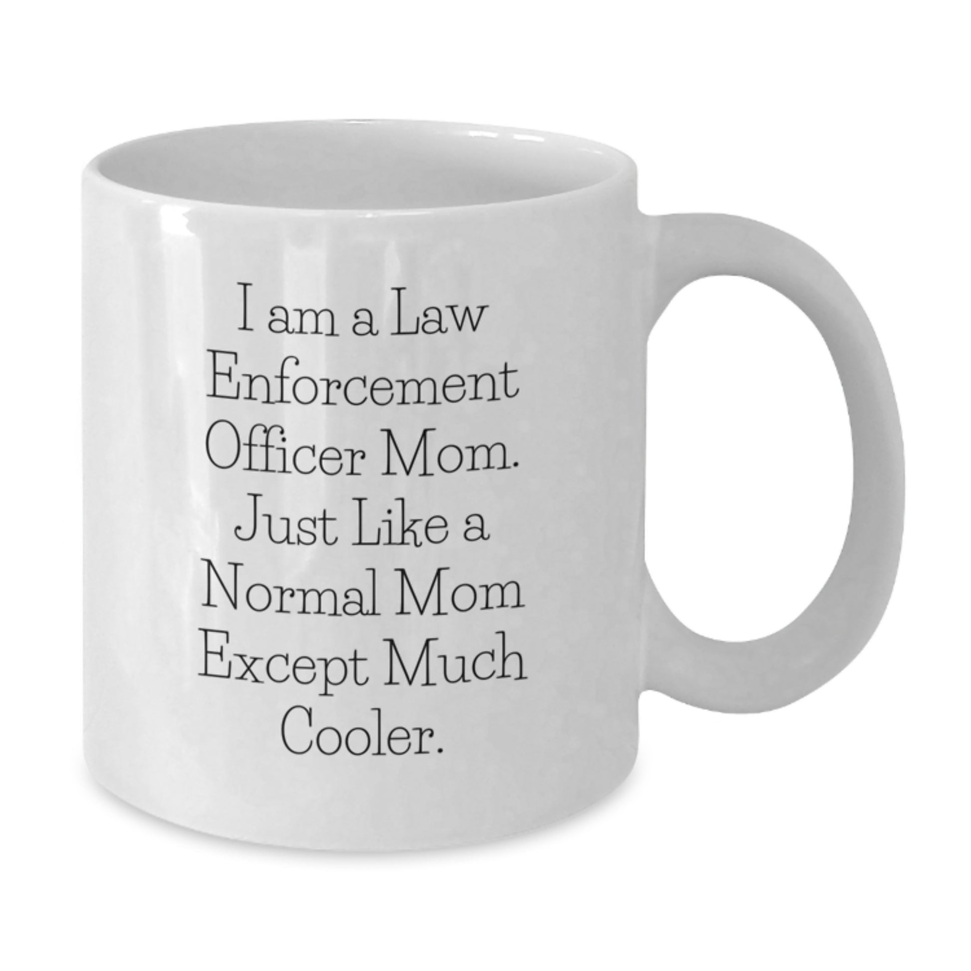 Birthday Gift for Her Law Enforcement Officer Mom Mug Present - Additional