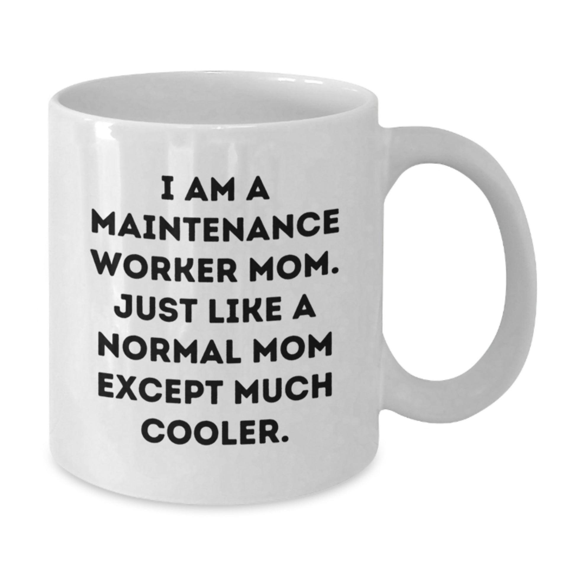 Birthday Gift for Her Maintenance Worker Mom White Coffee Mug Present - Additional