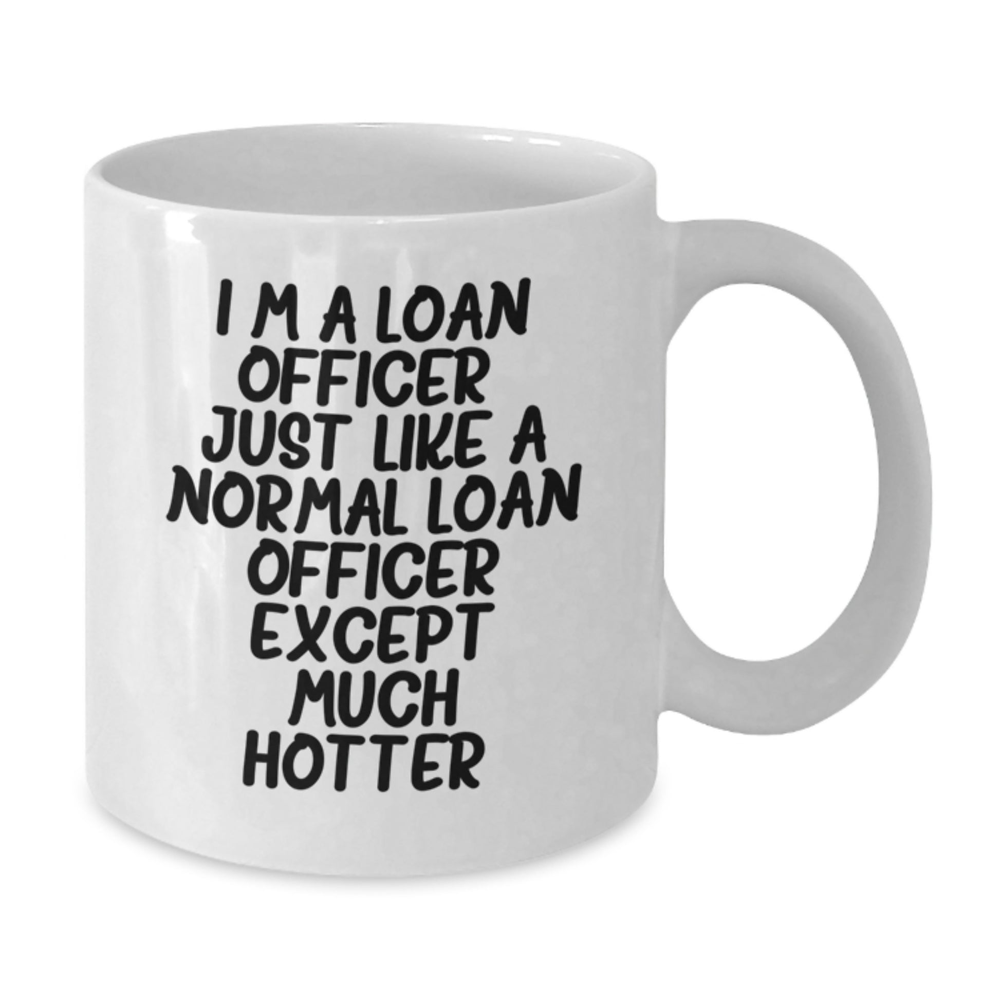 Humorous Loan Officer Gifts White Coffee Mugs Funny Quote Valentine's - Additional