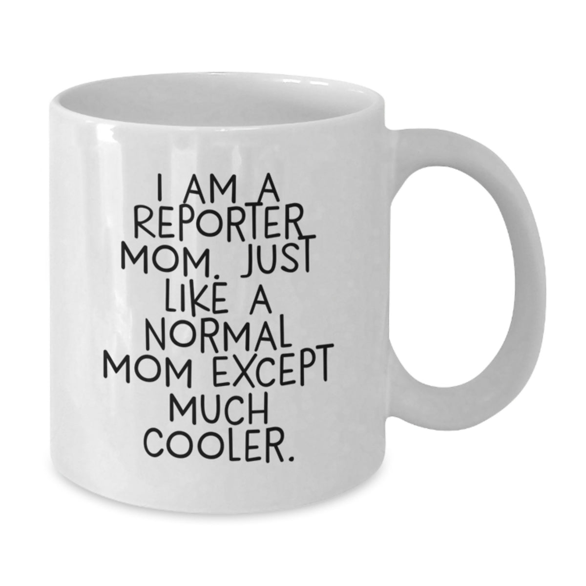 Reporter Mom Christmas Gift - A Cool Mom Keepsake Mug - Additional