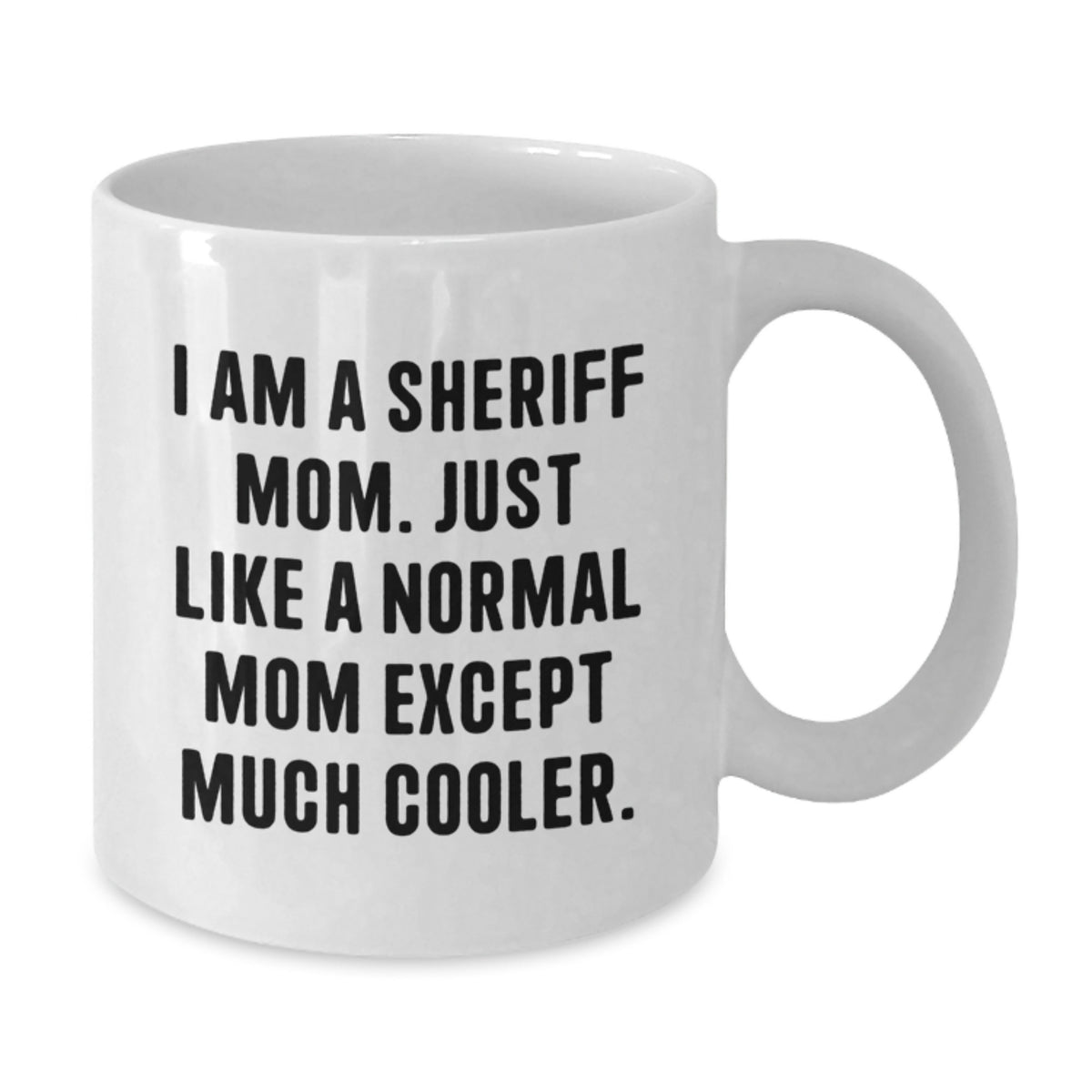 Sheriff Mom A Cool Keepsake Mug for Her - Christmas Gift - Additional