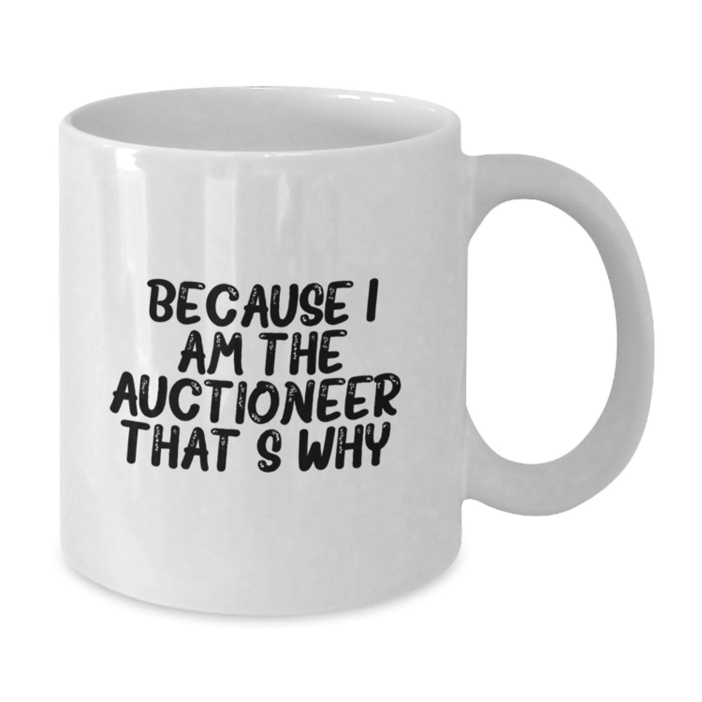 Birthday Gift Auctioneer White Coffee Mug for Her – I Am The Auctioneer - Additional
