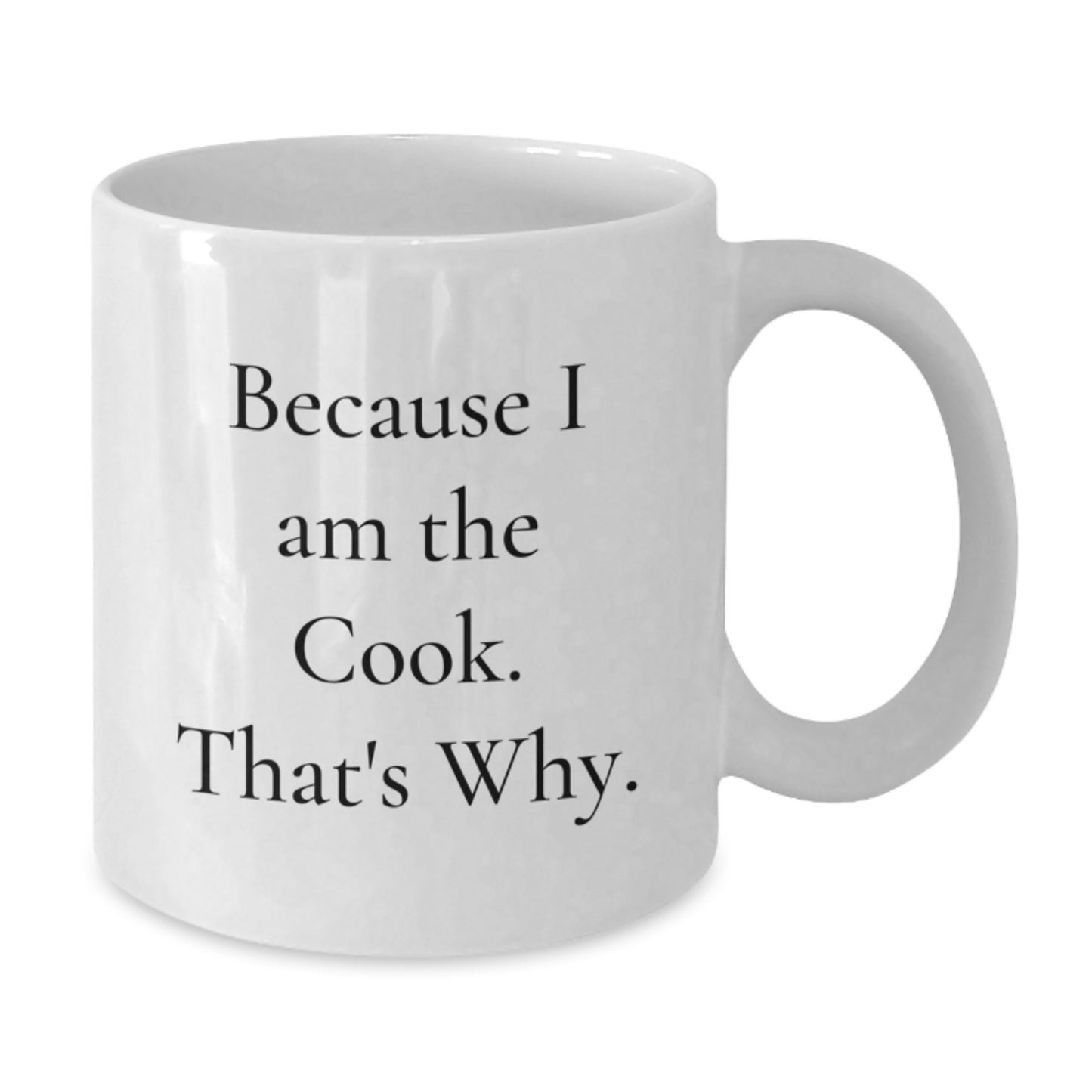 Birthday Gift Mug for Him – Because I Am The Cook. That's Why - Additional