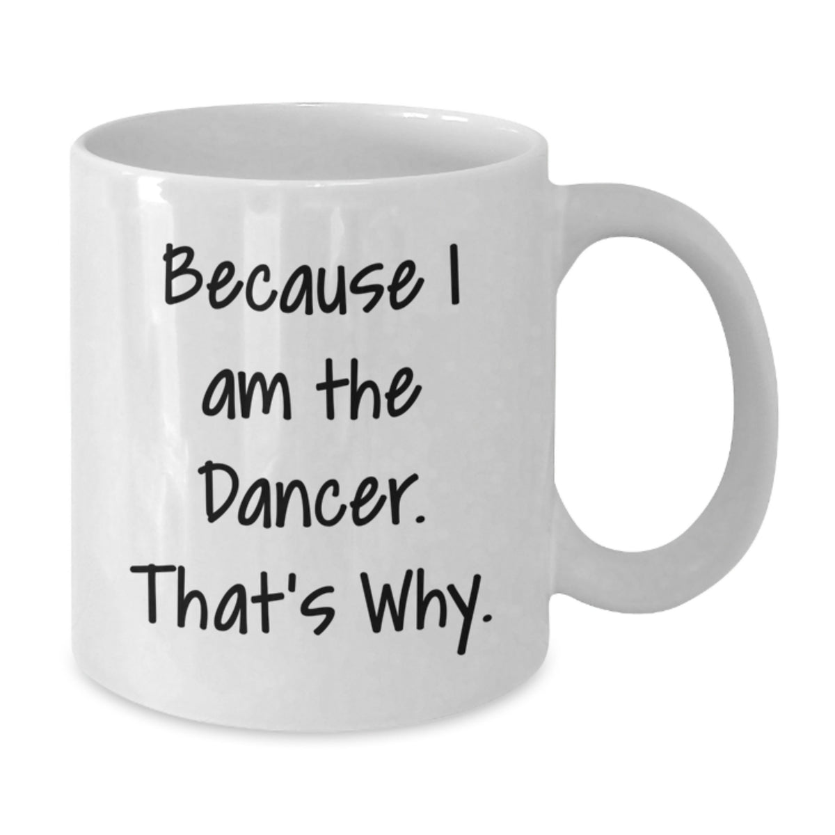 Dancer Gift For Him - Inspiring 'Because I Am The Dancer' Keepsake - Additional