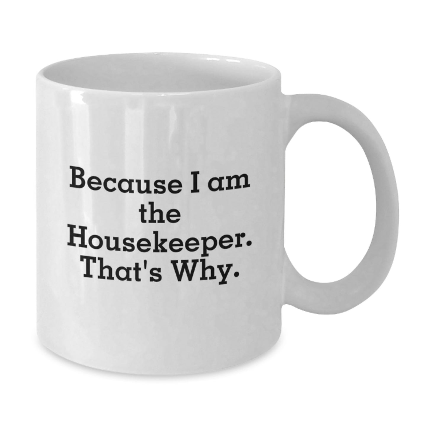 Housekeeper Keepsake White Coffee Mug for Him Birthday Gift - Additional