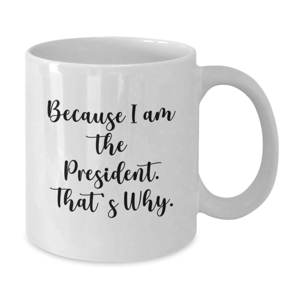 President Gift for Him Bold 'Because I Am The President' Keepsake Coffee - Additional