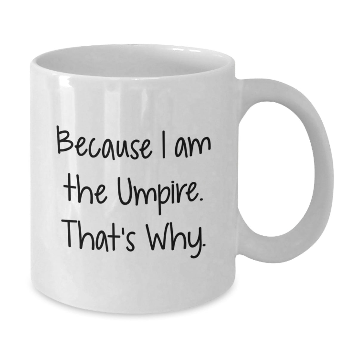 Umpire Gift for Him - Authoritative Keepsake Coffee Mug - Because I Am - Additional