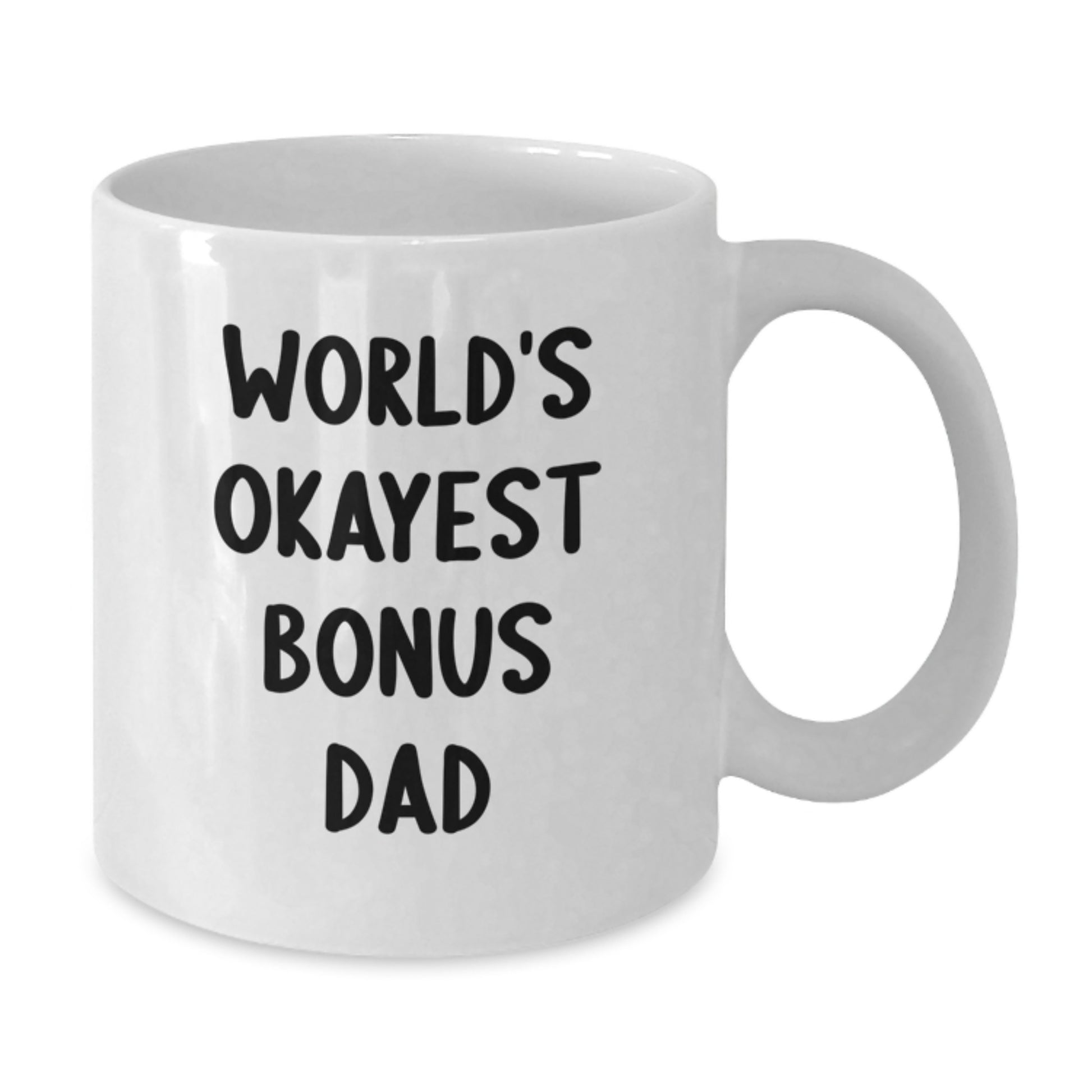 Birthday Gift Bonus Dad White Coffee Mug for Dad – Present Special - Additional