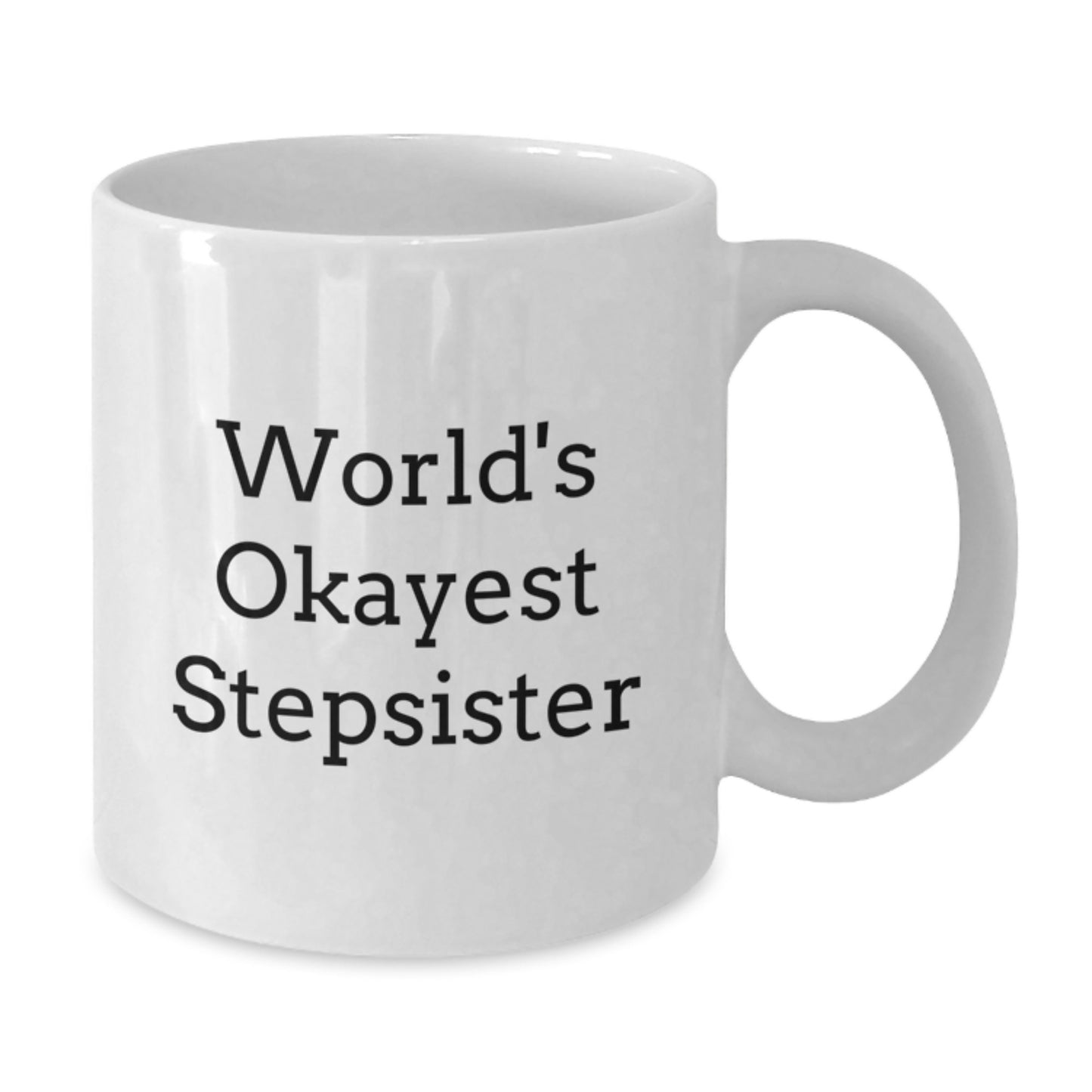 Stepsister White Coffee Mug Idea for Coworkers Birthday Gift - Additional