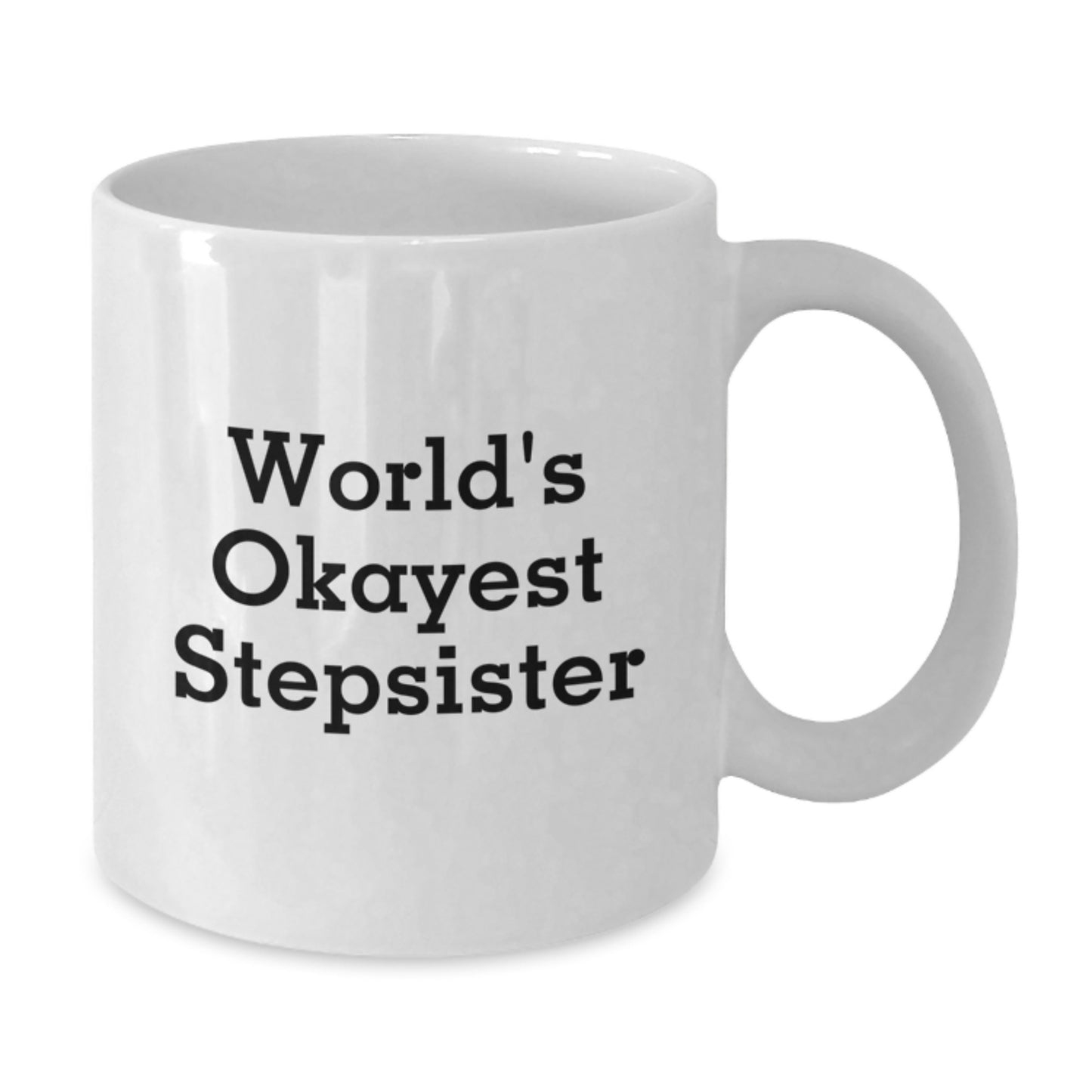 Stepsister Keepsake White Coffee Mug for Him Birthday Gift Surprise - Additional