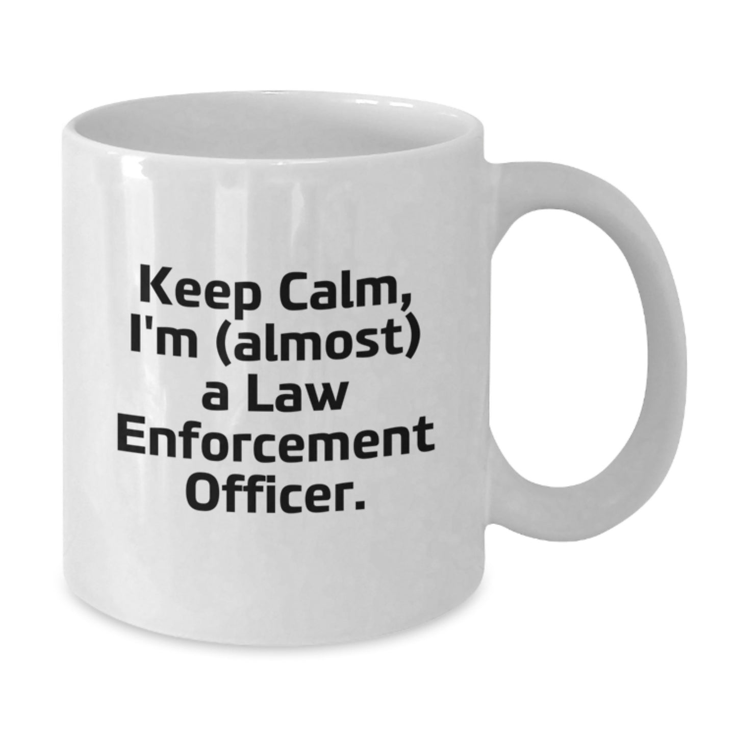 Funny Law Enforcement Officer Gifts from Men to Friends, Unique Valentine's Mugs for Him, 'I'm almost a Law Enforcement Officer' Coffee Mug, White - Additional