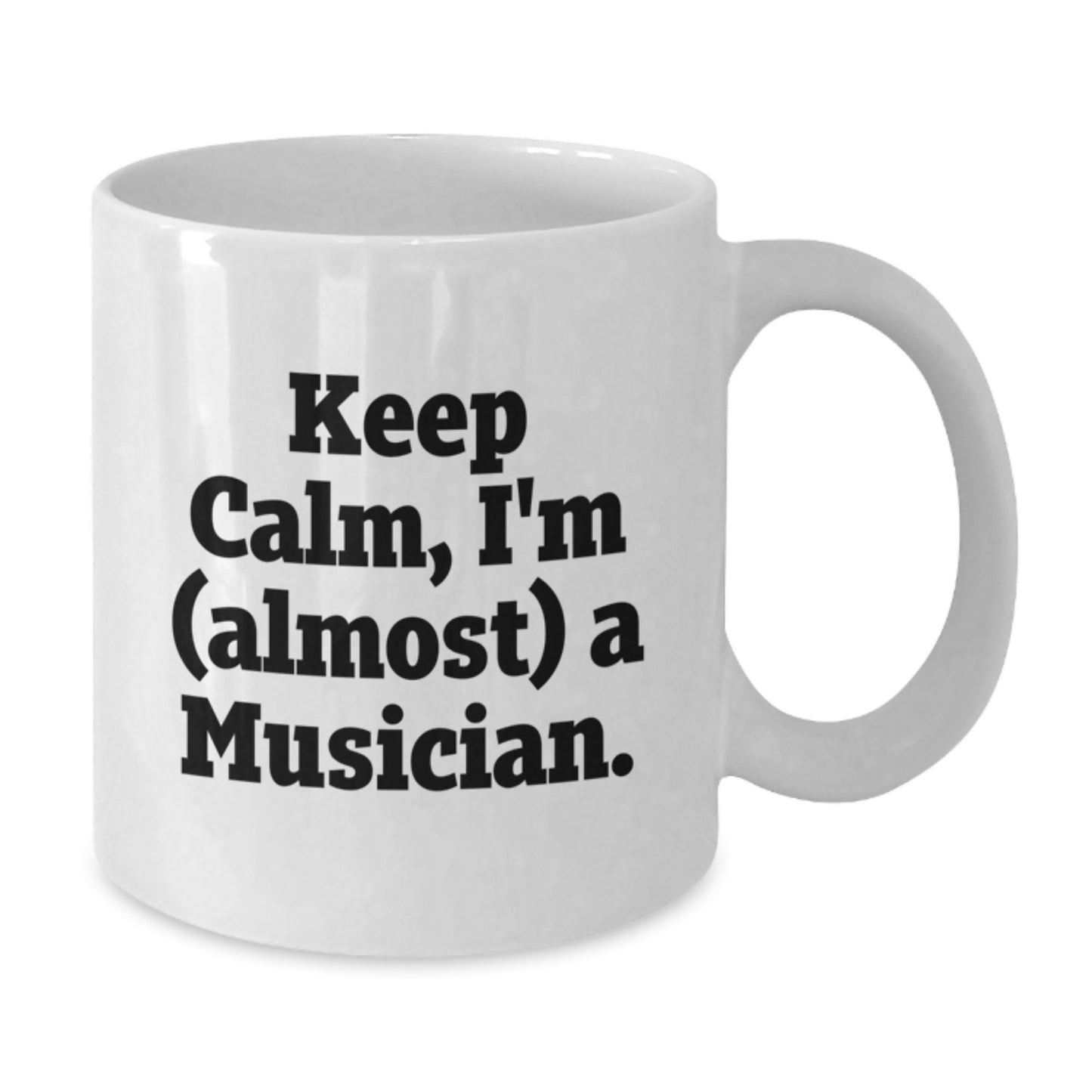 Birthday Gift Keep Calm, I'm (Almost) A Musician Mug for Her Present - Additional