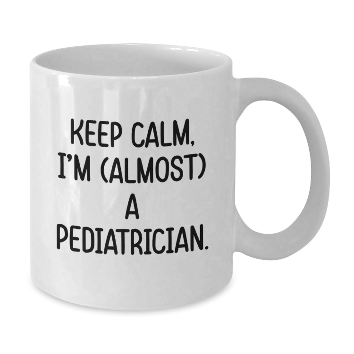 Pediatrician Gift for Him Keep Calm, I'm (Almost) A Pediatrician - Additional