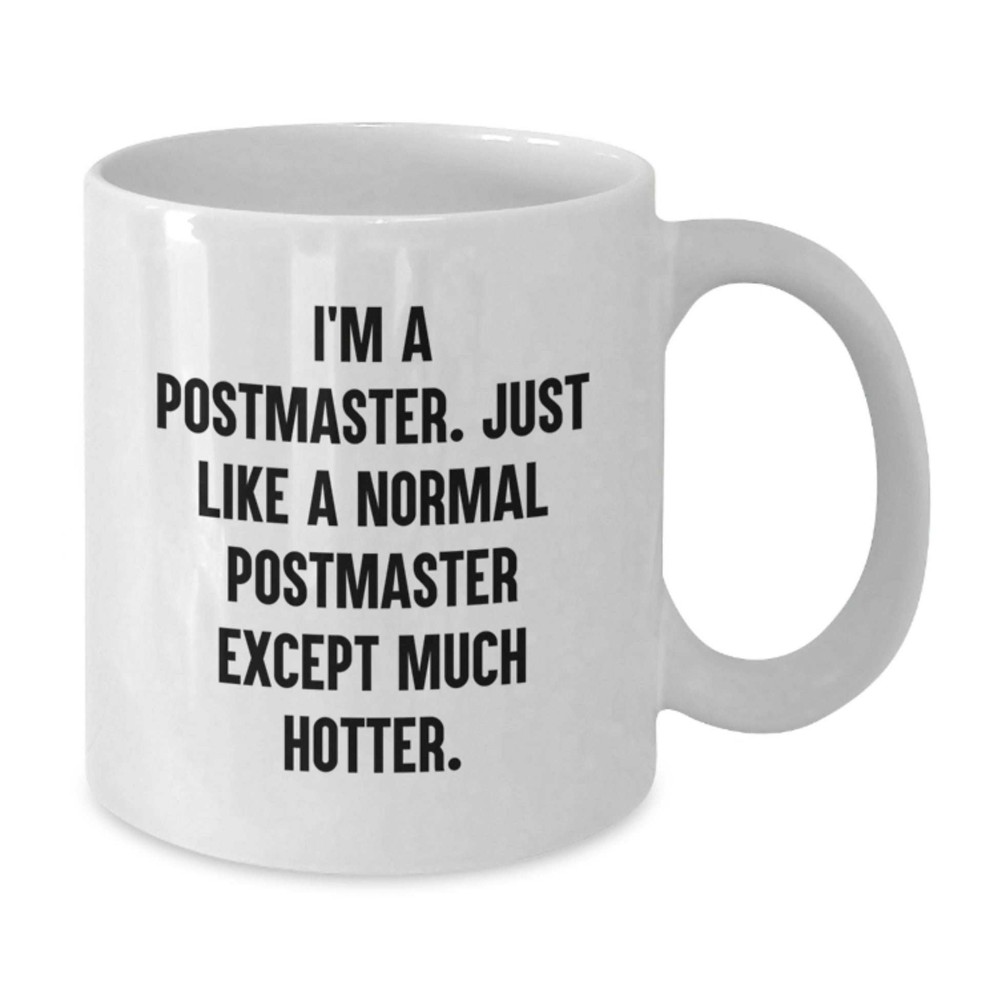 Funny Postmaster Gifts for Men - White Ceramic Coffee Mug with Hot Postmaster Quote - Gifts from Friends for Graduation Unique Gifts - Additional