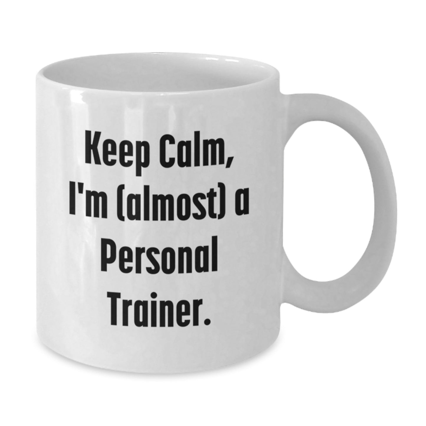 Mug for a Best Friend – Gift Keep Calm, I'm (Almost) a Personal Trainer - Additional