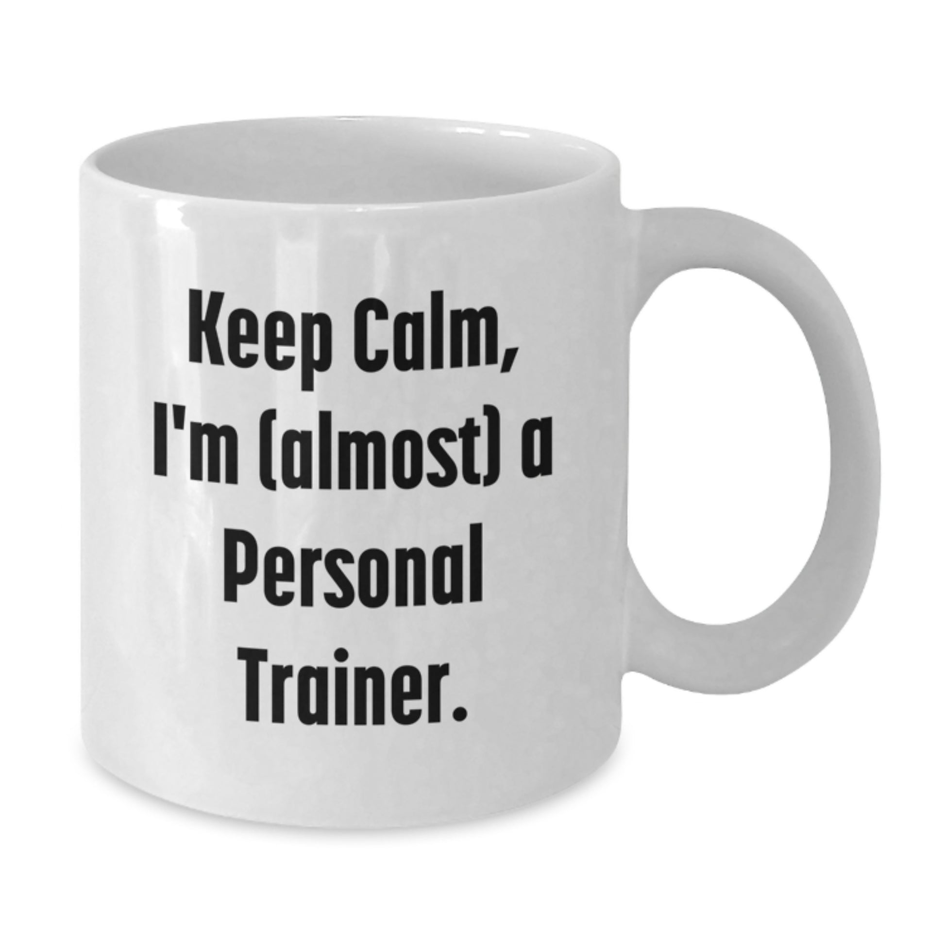 Mug for a Best Friend – Gift Keep Calm, I'm (Almost) a Personal Trainer - Additional