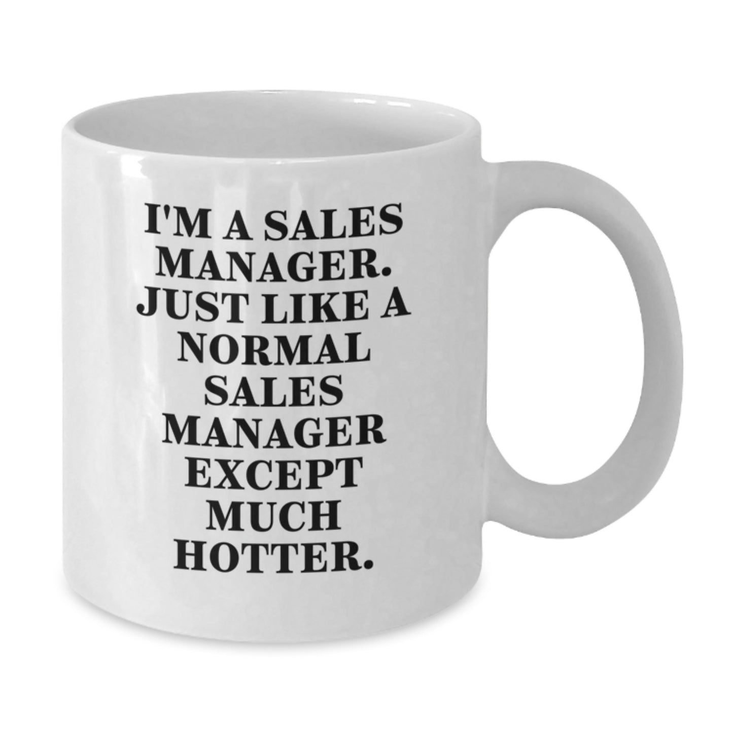 Funny Sales Manager Gifts for Mom - White Coffee Mug with Hotter Than Average Sales Manager Quote, Perfect Unique Gifts from Family - Additional