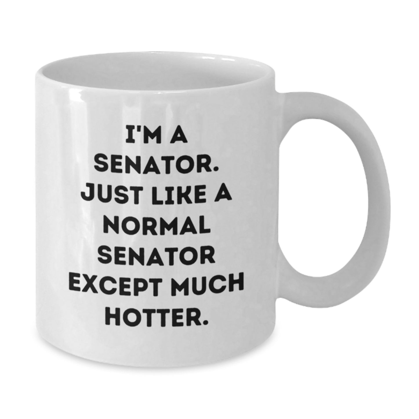 Funny Senator Gifts, White Coffee Mug for Senator, Perfect Senator Gift - Additional