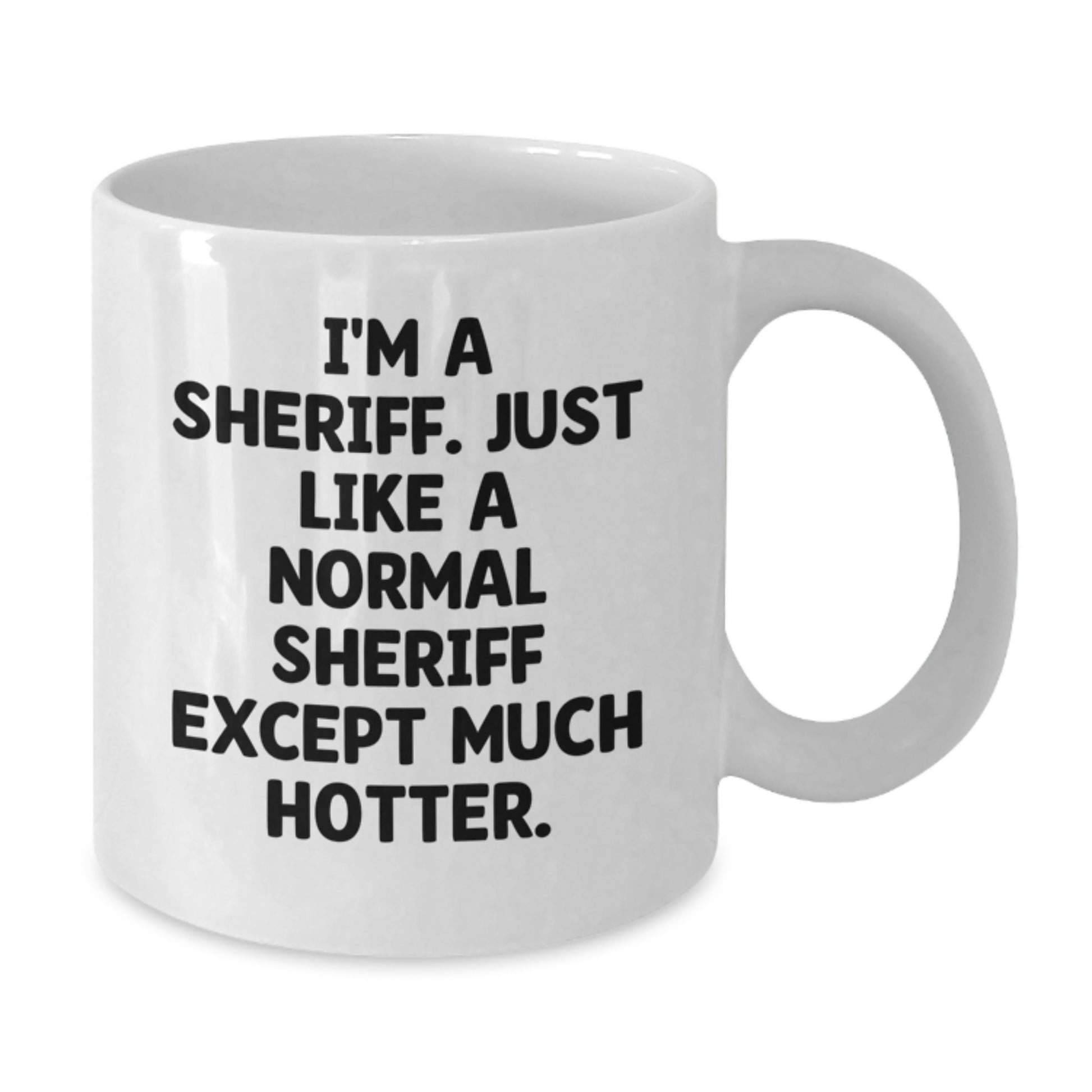 Funny Sheriff Quotes White Coffee Mug Gifts for Men Fathers Day Unique - Additional