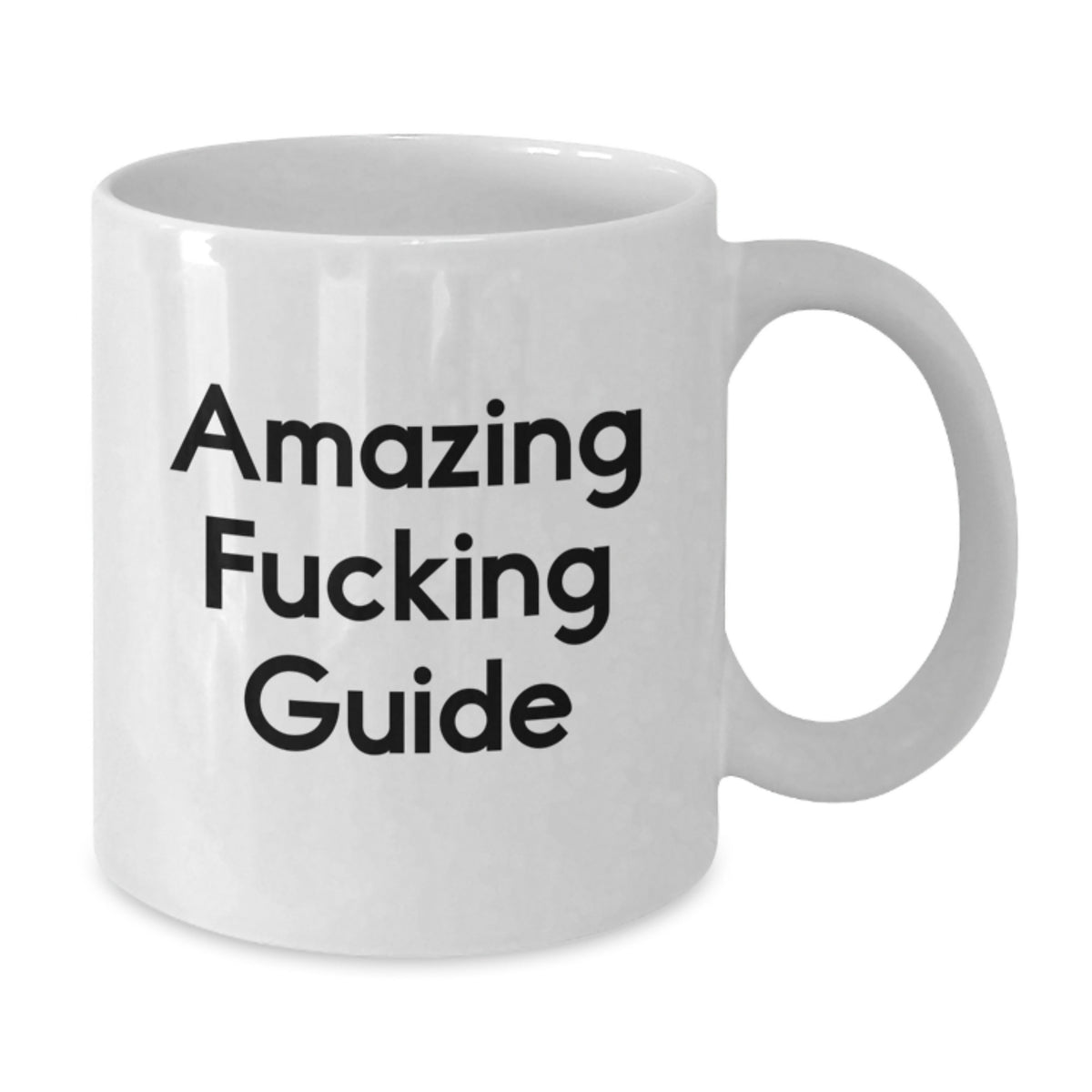 Guide Gift for Him - Amazing Fucking Guide Keepsake White Coffee Mug - Additional