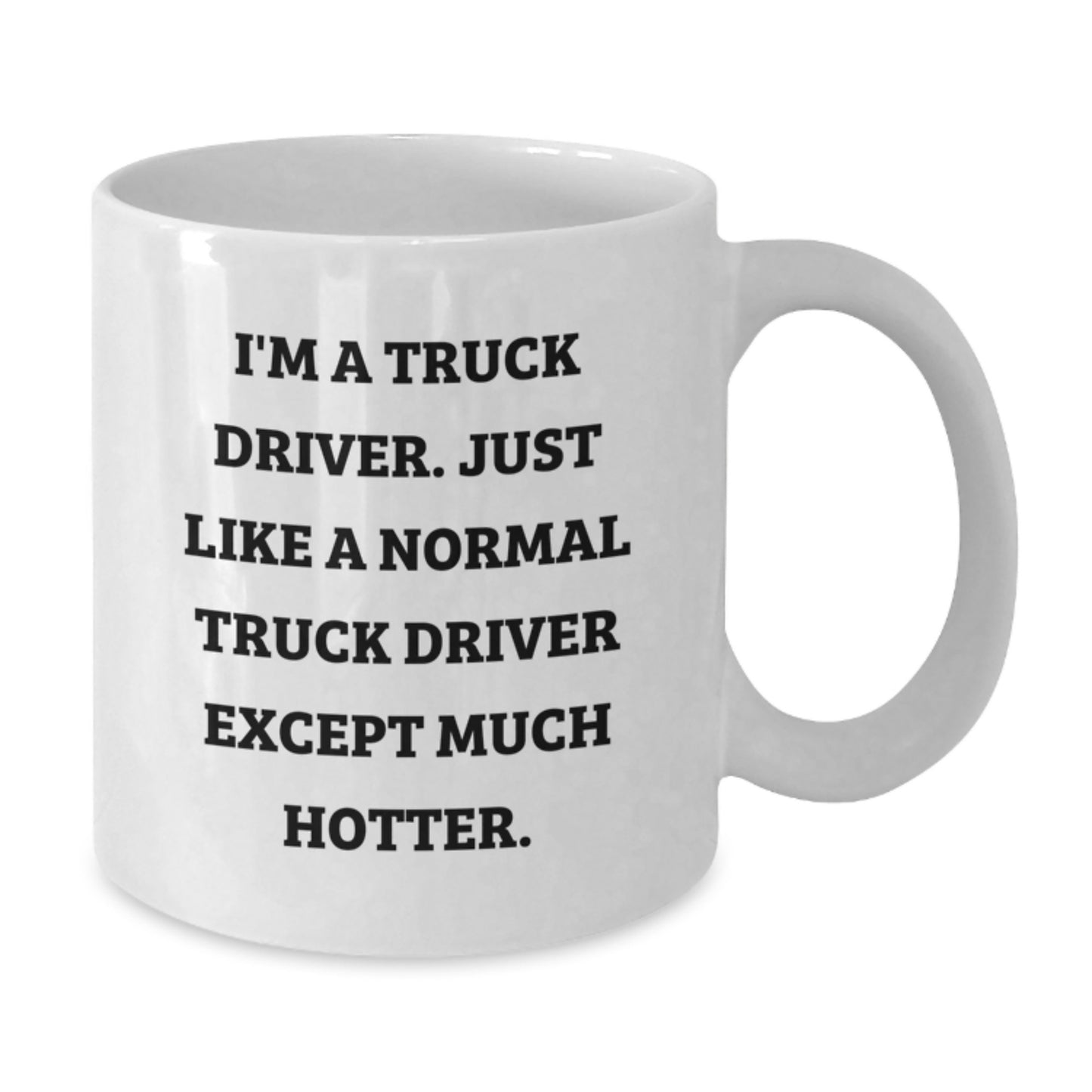 Funny Truck Driver Gifts for Him - 'I'm A Truck Driver' White Coffee Mug, Unique Valentine's Gift from Friends or Family - Additional