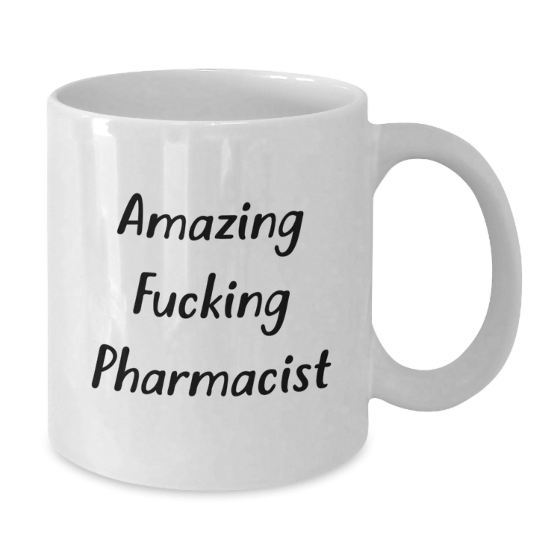 Funny Pharmacist Gifts from Men to Friends White Coffee Mug, 'Amazing F--king Pharmacist', 11oz or 15oz, Ceramic, Birthday Unique Gifts - Additional
