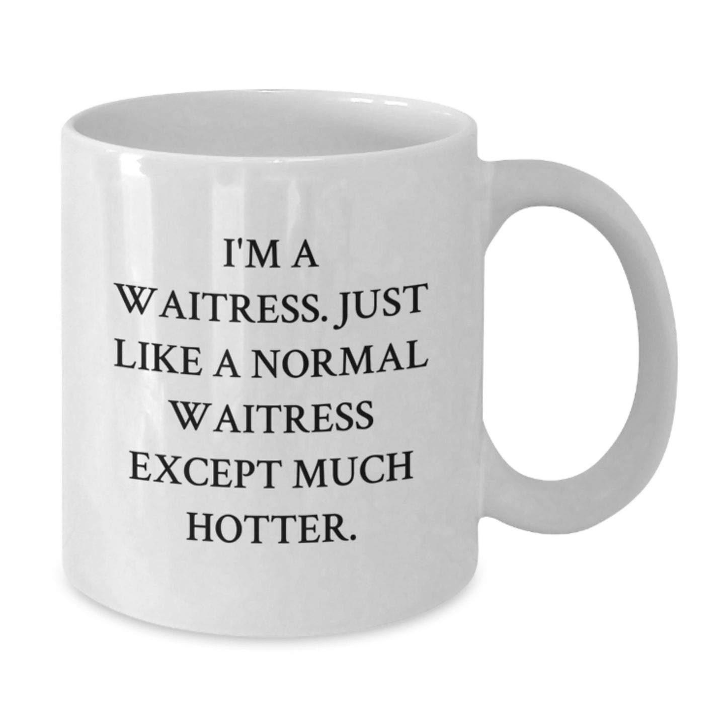 Funny Waitress Gifts from Men for Waitress Friends on Valentine's White Coffee Mug - Additional
