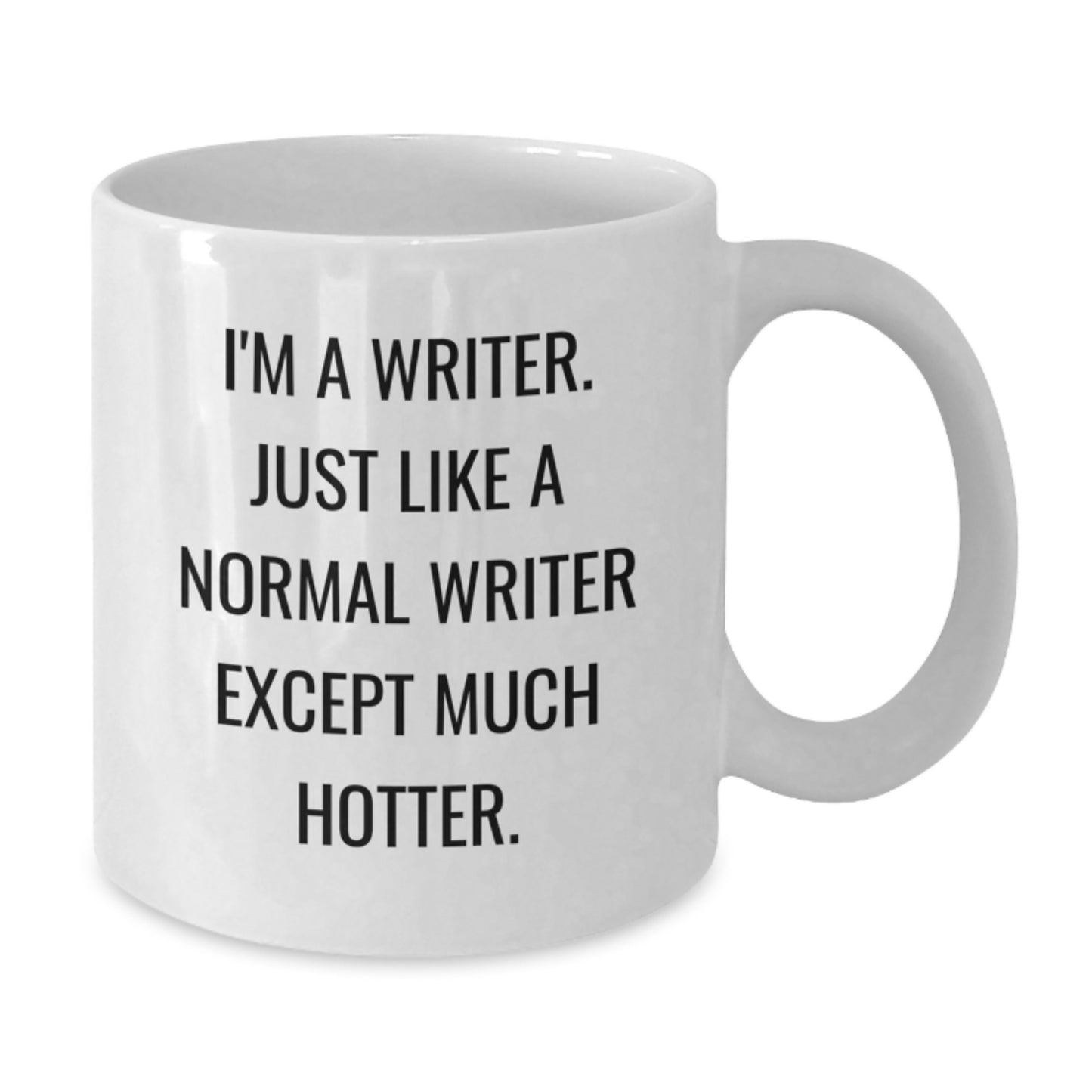 Funny Writer Gifts, Unique White Coffee Mugs for Writers, Christmas Unique Gifts from Friends, Gifts for Writer Men, White Coffee Mug Quote - I'm Much Hotter - Additional