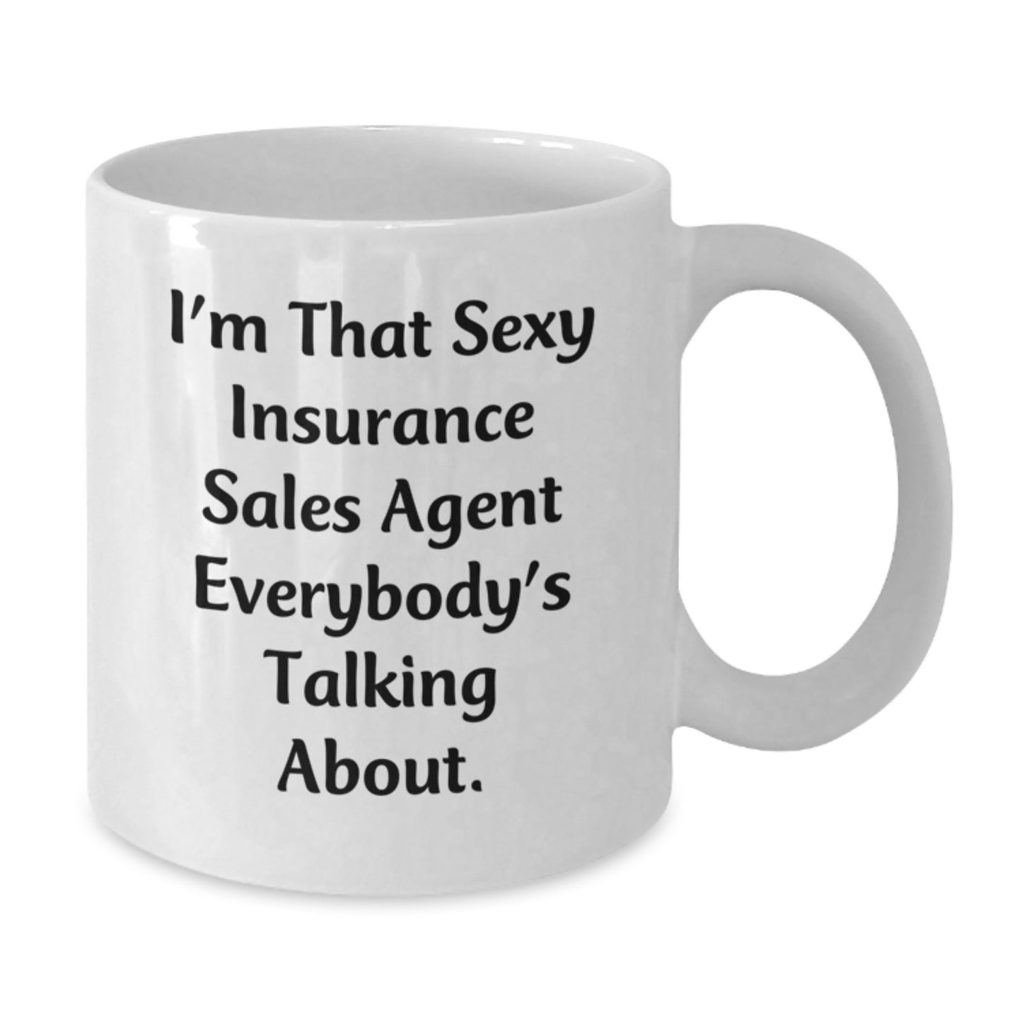 Sexy Insurance Sales Agent Gifts - White Coffee Mug for Men, Women, or Friends from Insurance Sales Agent, Funny Quote for Graduation Unique Gifts - Additional