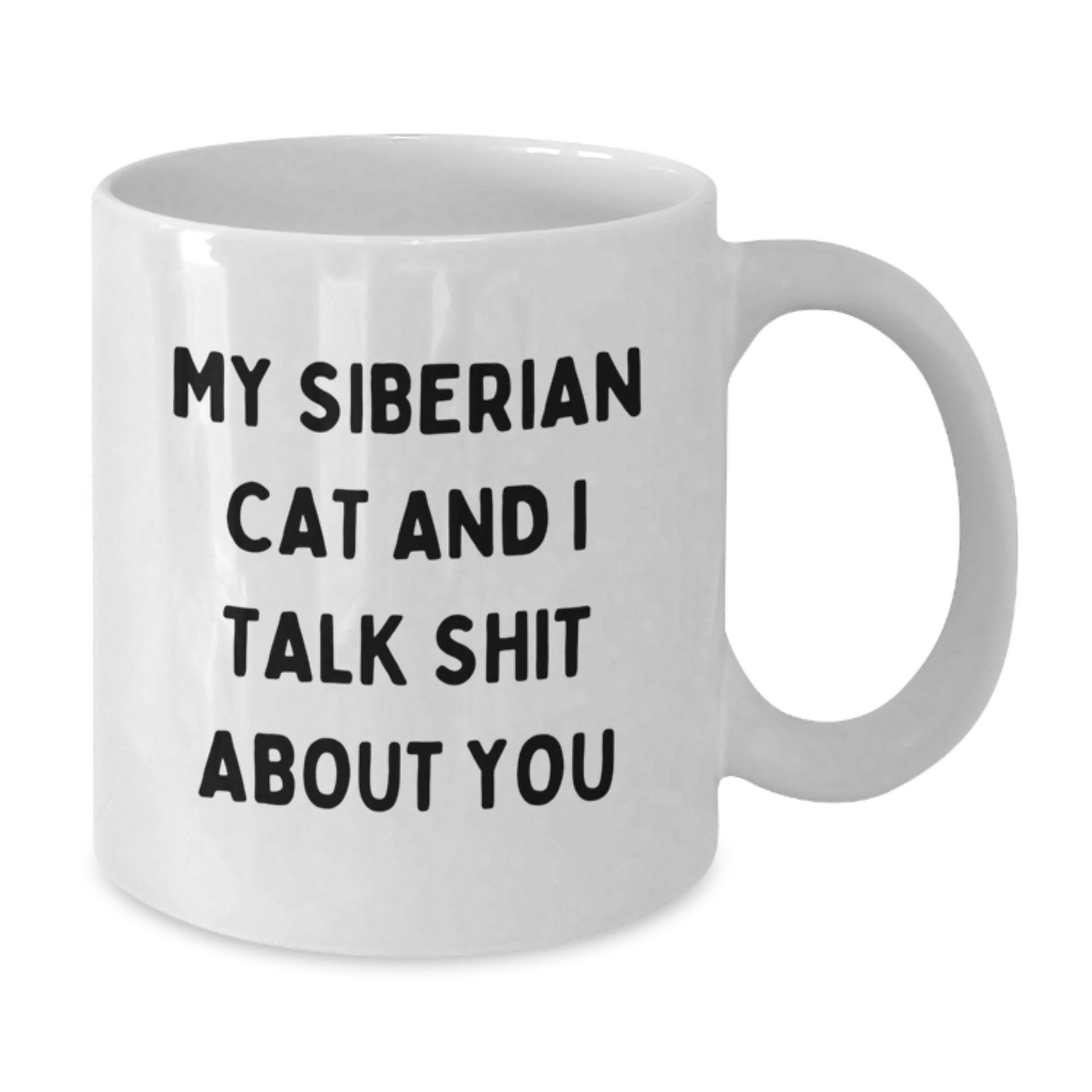 Siberian Cat Lover's Funny Coffee Mug Gifts from Men to Women on Valentine's 'My Siberian Cat And I Talk Shit About You' - Additional