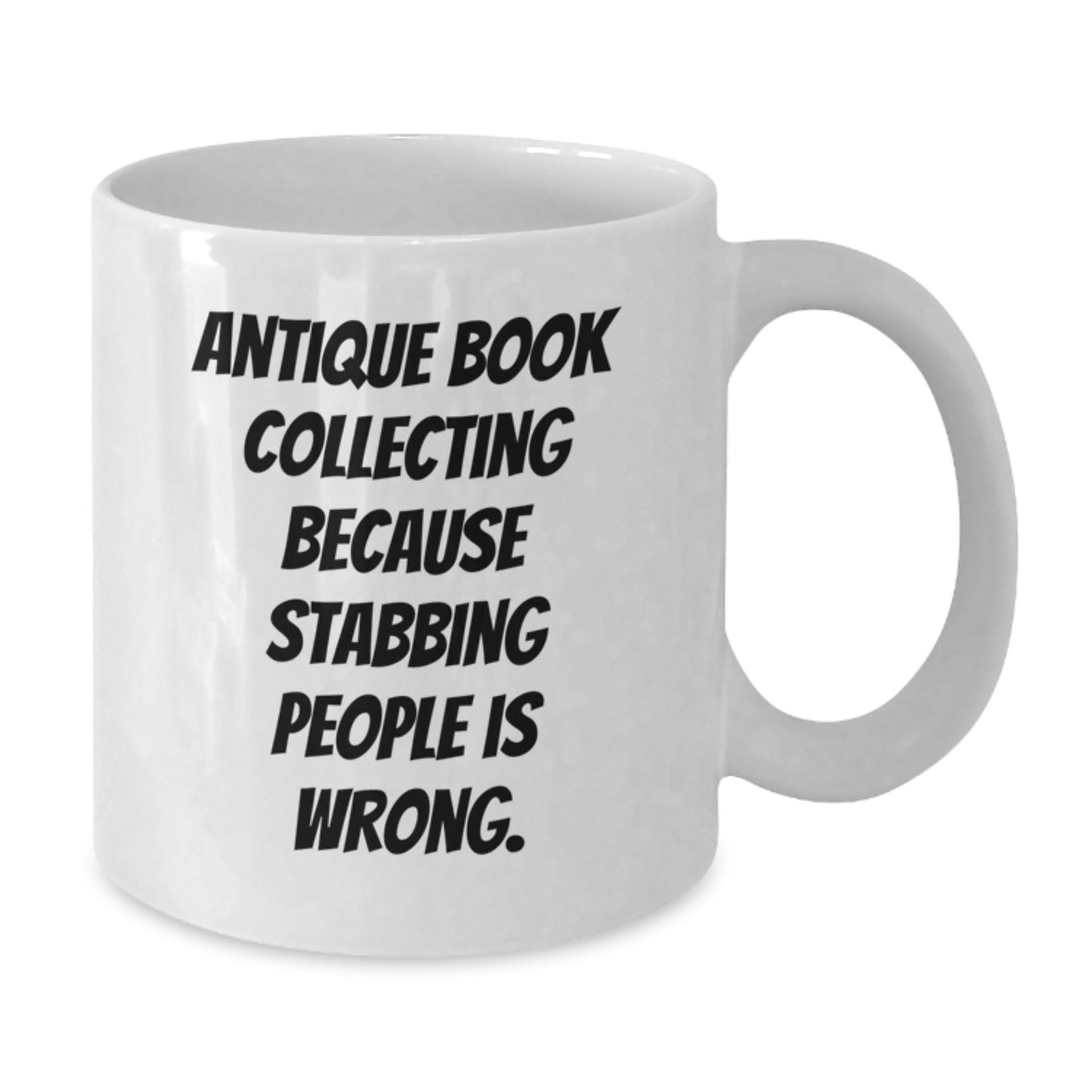 Funny Antique Book Collecting Gifts for Men - Gifts from Friends, White Coffee Mug for Book Lovers, Inspired Graduation Unique Gifts with Sarcastic Quote - Additional