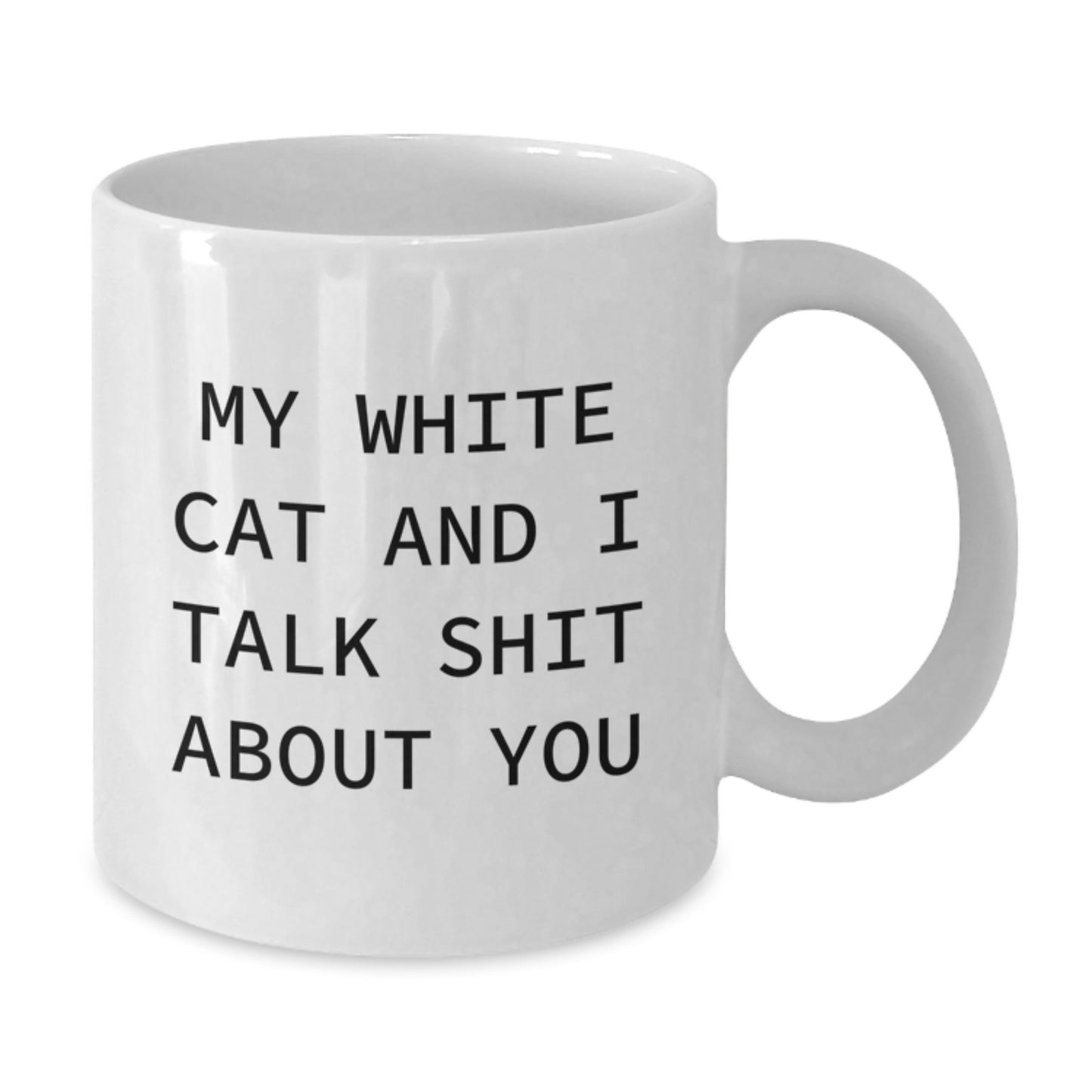 Funny White Cat Gifts for White Cat Lovers - White Coffee Mug with 'My White Cat And I Talk Shit About You' Quote - Unique Birthday Unique Gifts from Friends and Family - Additional