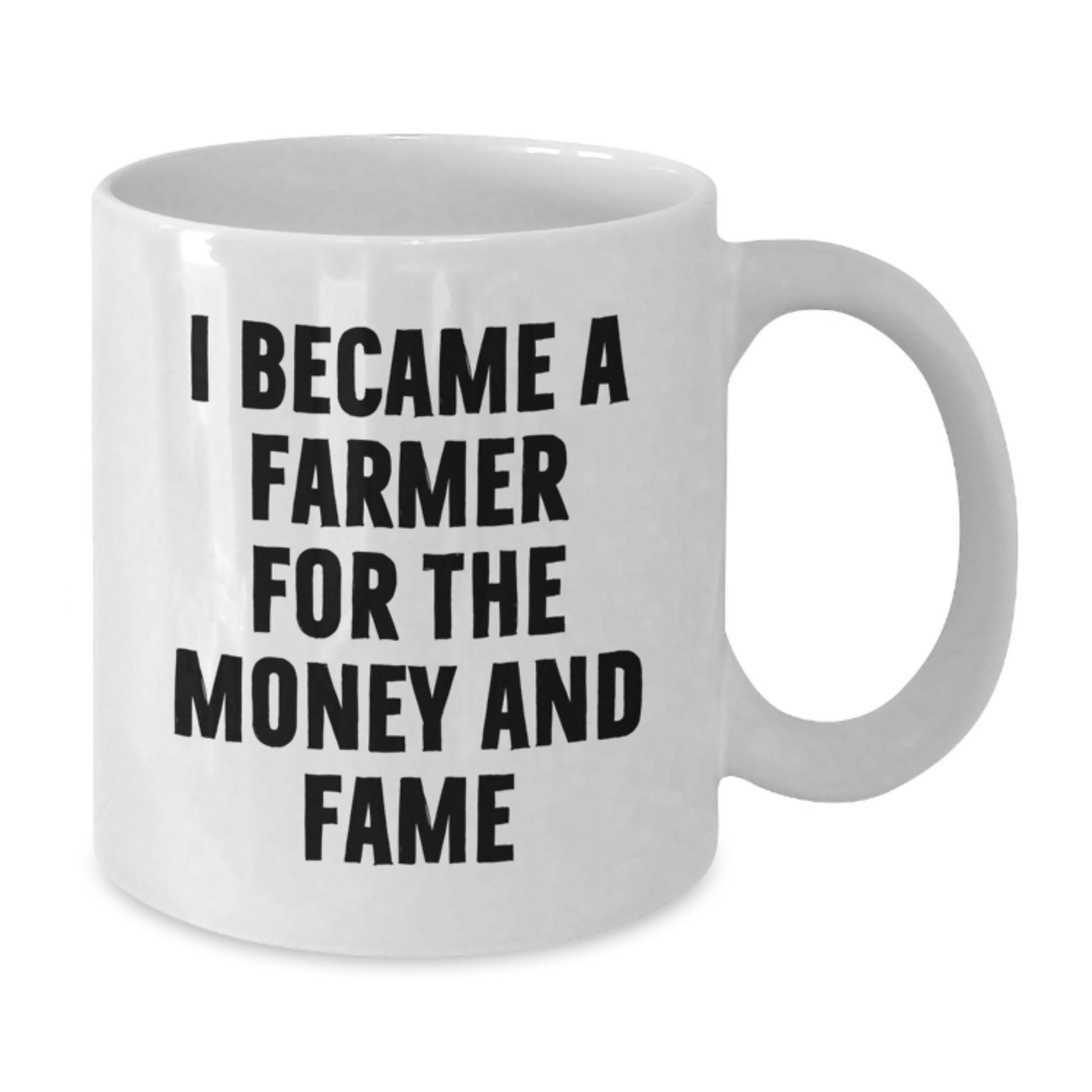 Funny Farmer Gifts for Men, White Coffee Mug, I Became A Farmer For The Money And Fame, Birthday Unique - Additional