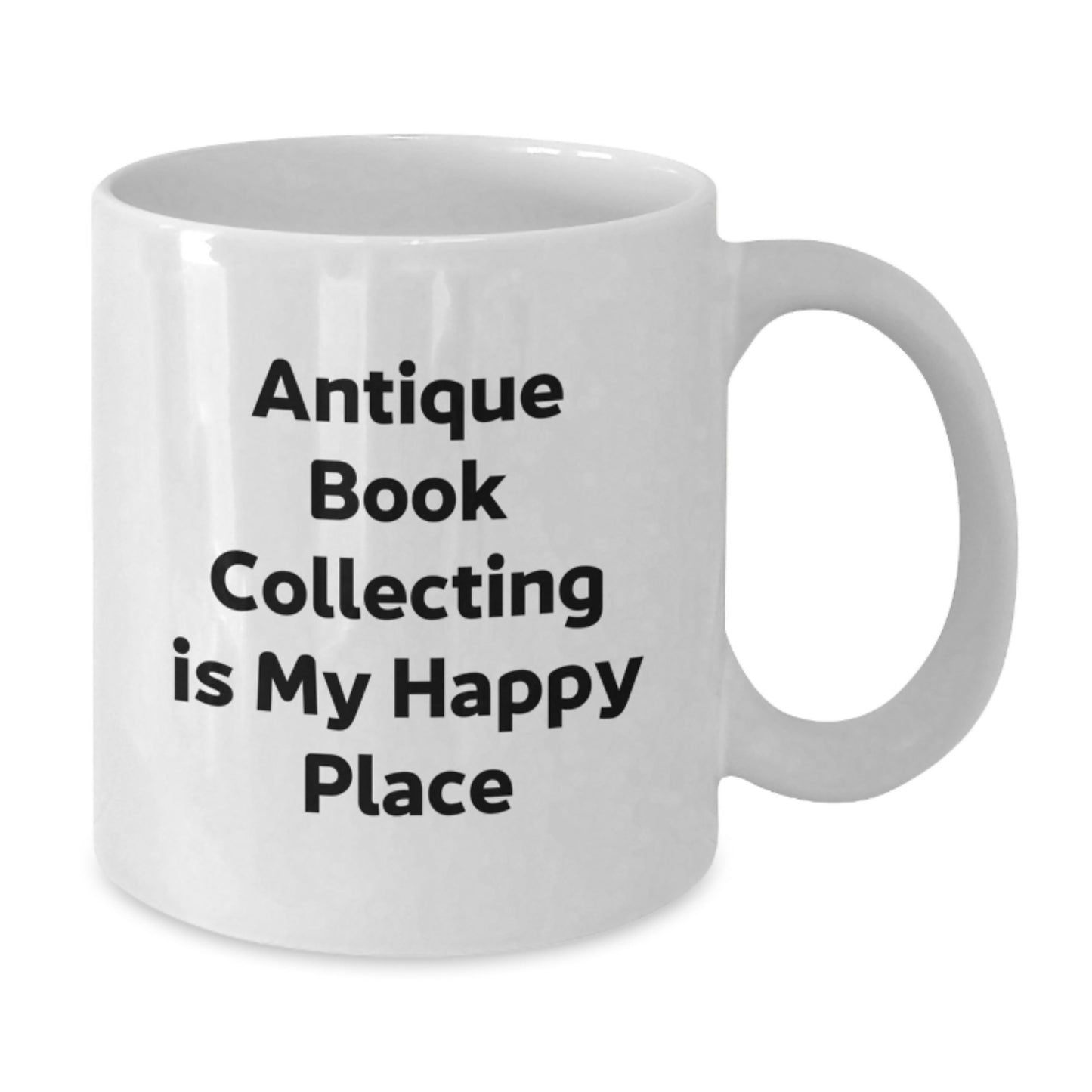 Gifts from Book Lovers for Mom - Antique Book Collecting Is My Happy Place Quote White Coffee Mug, Unique Mother's Day Unique Gifts for Antique Book Collecting Enthusiasts - Additional
