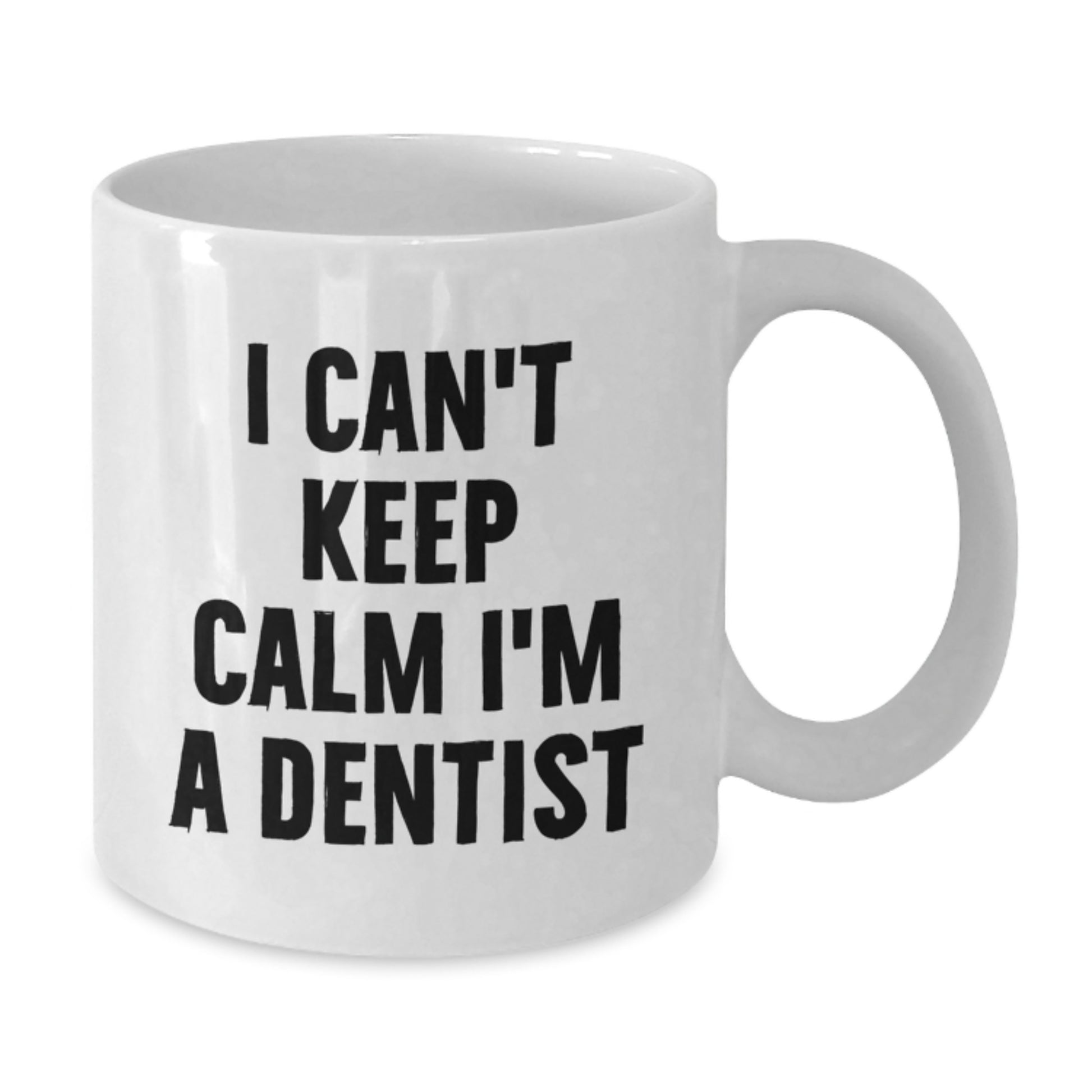 Funny Dentist White Coffee Mug Gifts for Dentists from Friends and Family - I Can't Keep Calm I'm A Dentist Unique Christmas Unique Gifts - Additional