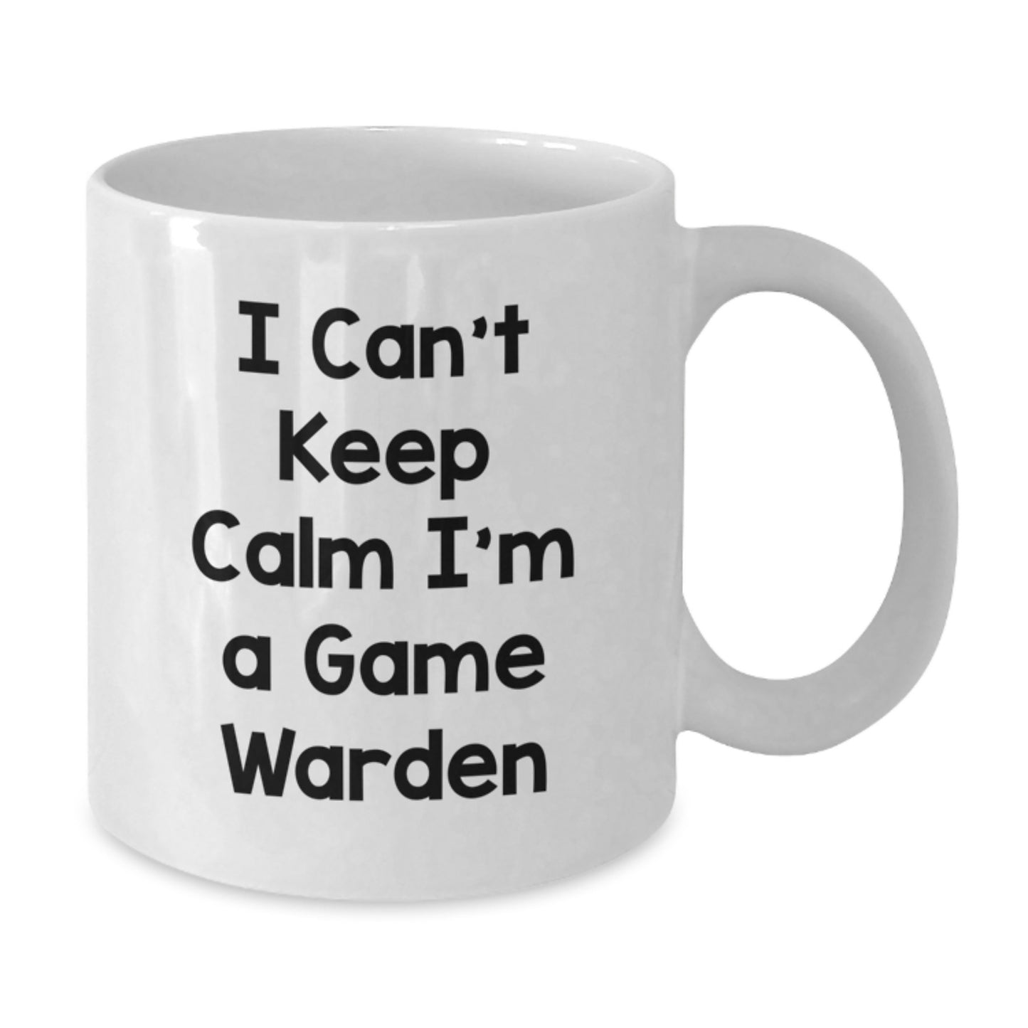 Funny Gift Ideas for Game Wardens - 'I Can't Keep Calm I'm A Game Warden' White Coffee Mug, White, 11oz/15oz - Additional