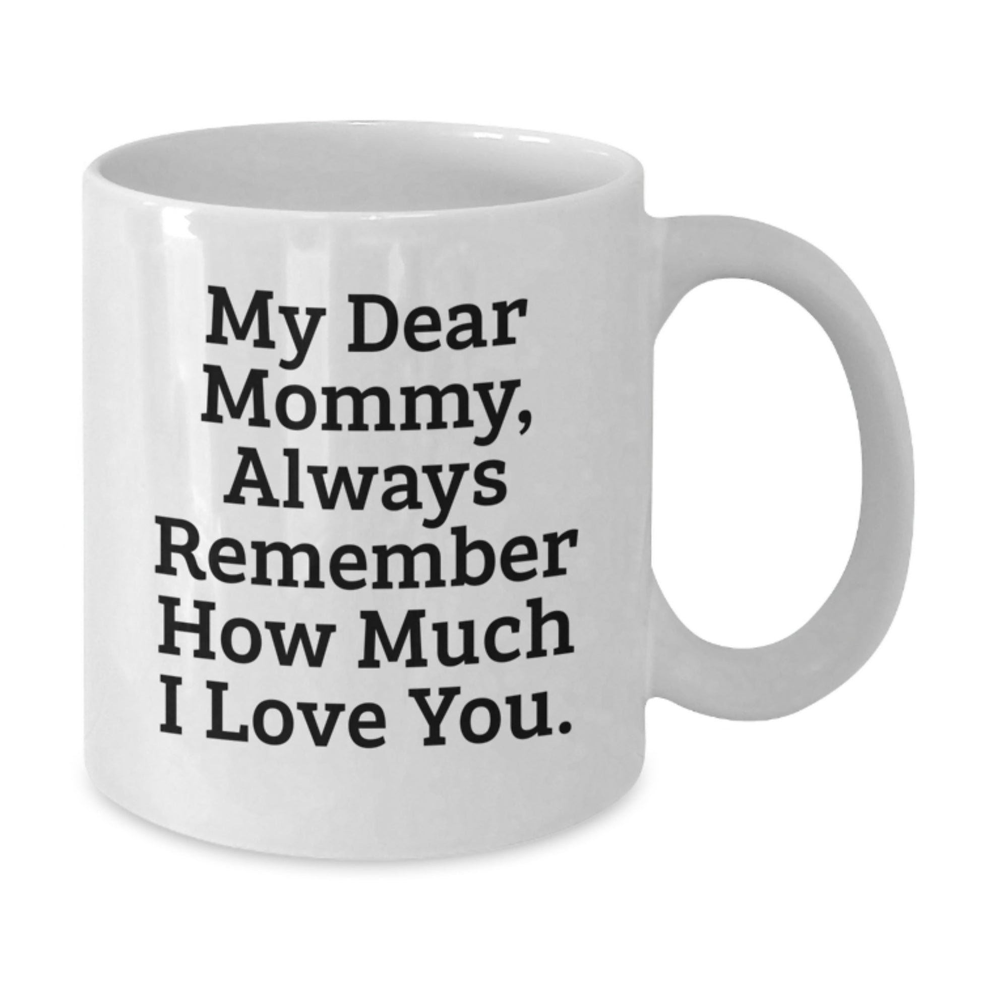 Sweet Mommy Gifts from Family - Funny My Dear Mommy Quote White Coffee Mug for Mommy - Unique Christmas Memorable Presents for Mom - Additional