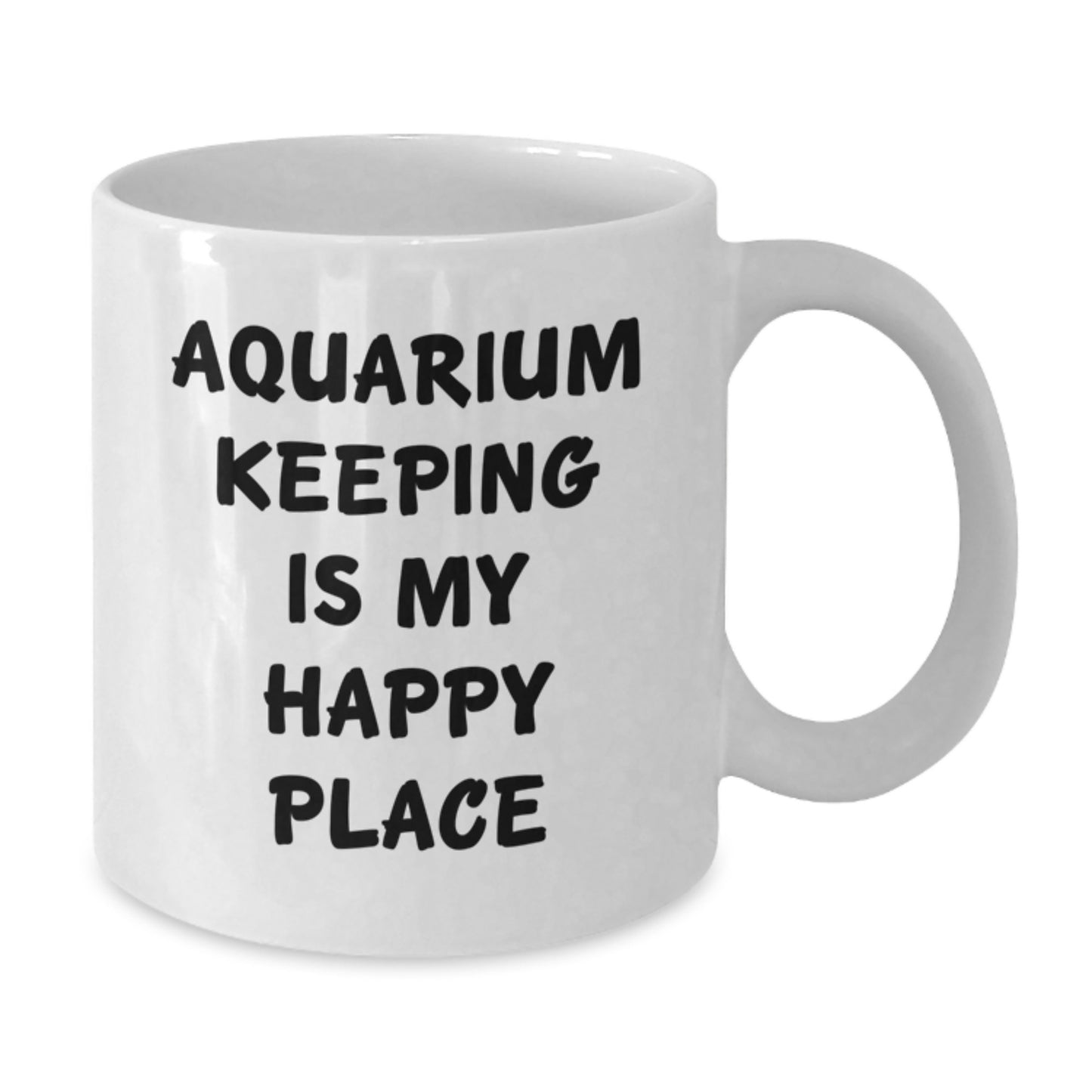 Funny Aquarium Keeping Gifts for Men - White Coffee Mug with 'Aquarium Keeping Is My Happy Place' Quote - Valentine's Unique Gifts from Friends - Additional