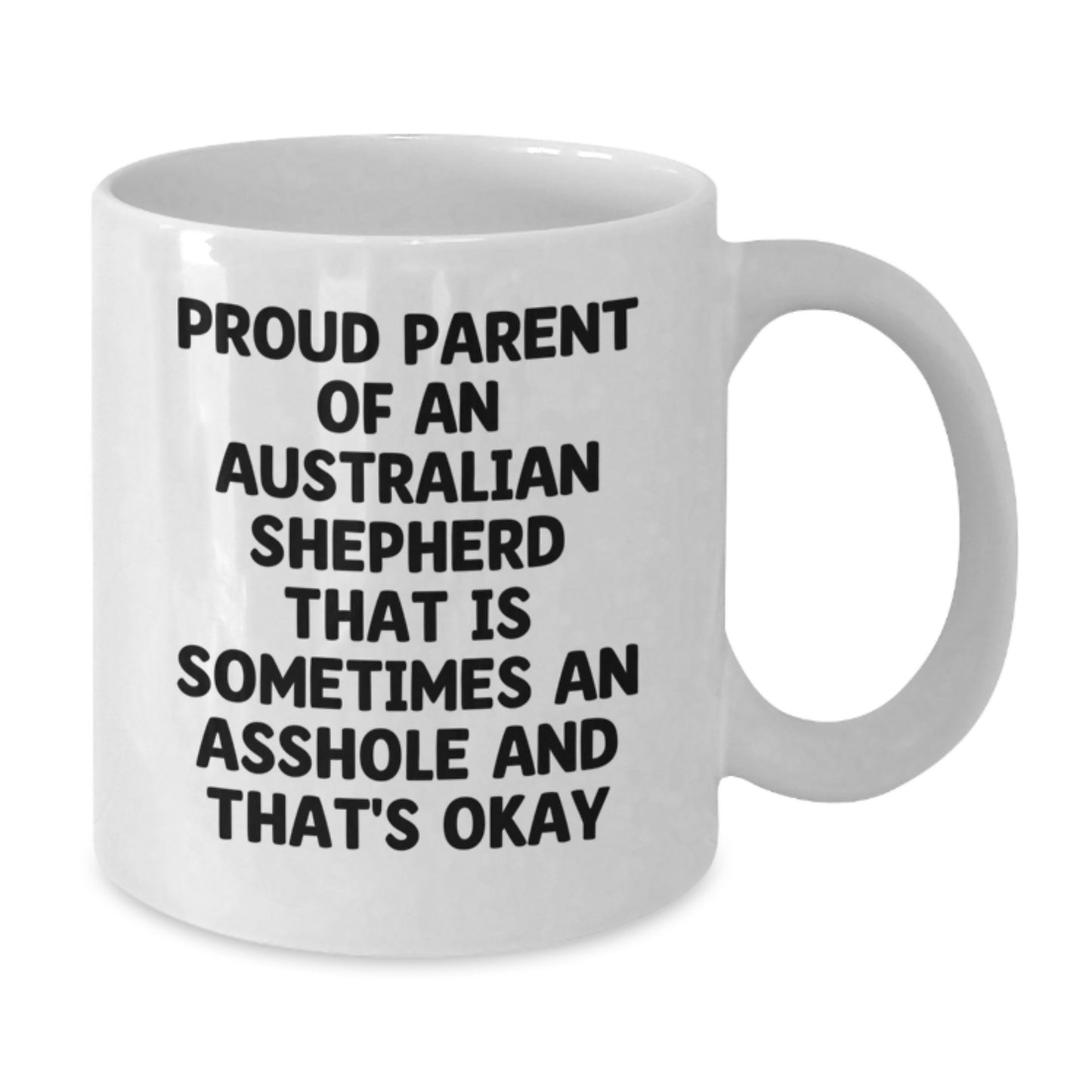 Funny, Humorous Australian Shepherd Dog Gifts for Australian Shepherd Dog Lovers, White Coffee Mug, Proud Parent Quote, Father's Day Unique Gifts from Men to Family - Additional