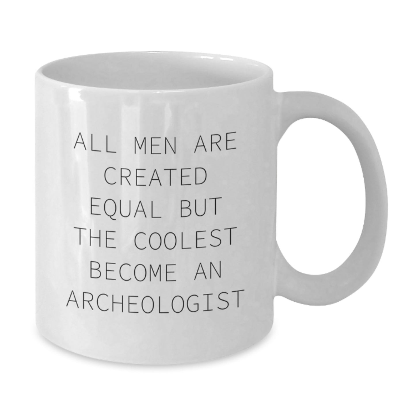Funny Archeologist Gifts for Men - White Coffee Mug with 'All Men Are Created Equal But The Coolest Become An Archeologist' Quote, Christmas Unique Gifts from Friends and Family - Additional