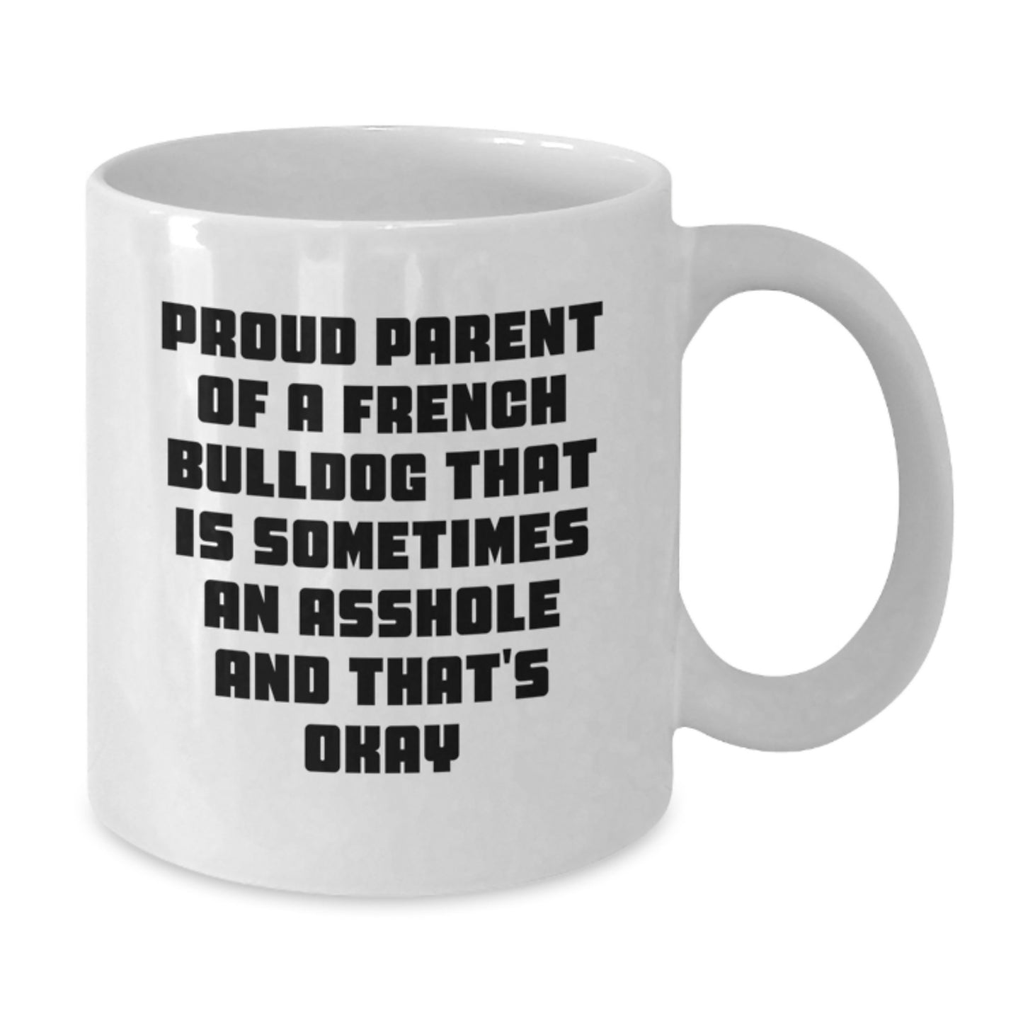 French Bulldog Mom Funny Quote White Coffee Mug Gifts from Family for Mom on Mother's Day - Additional