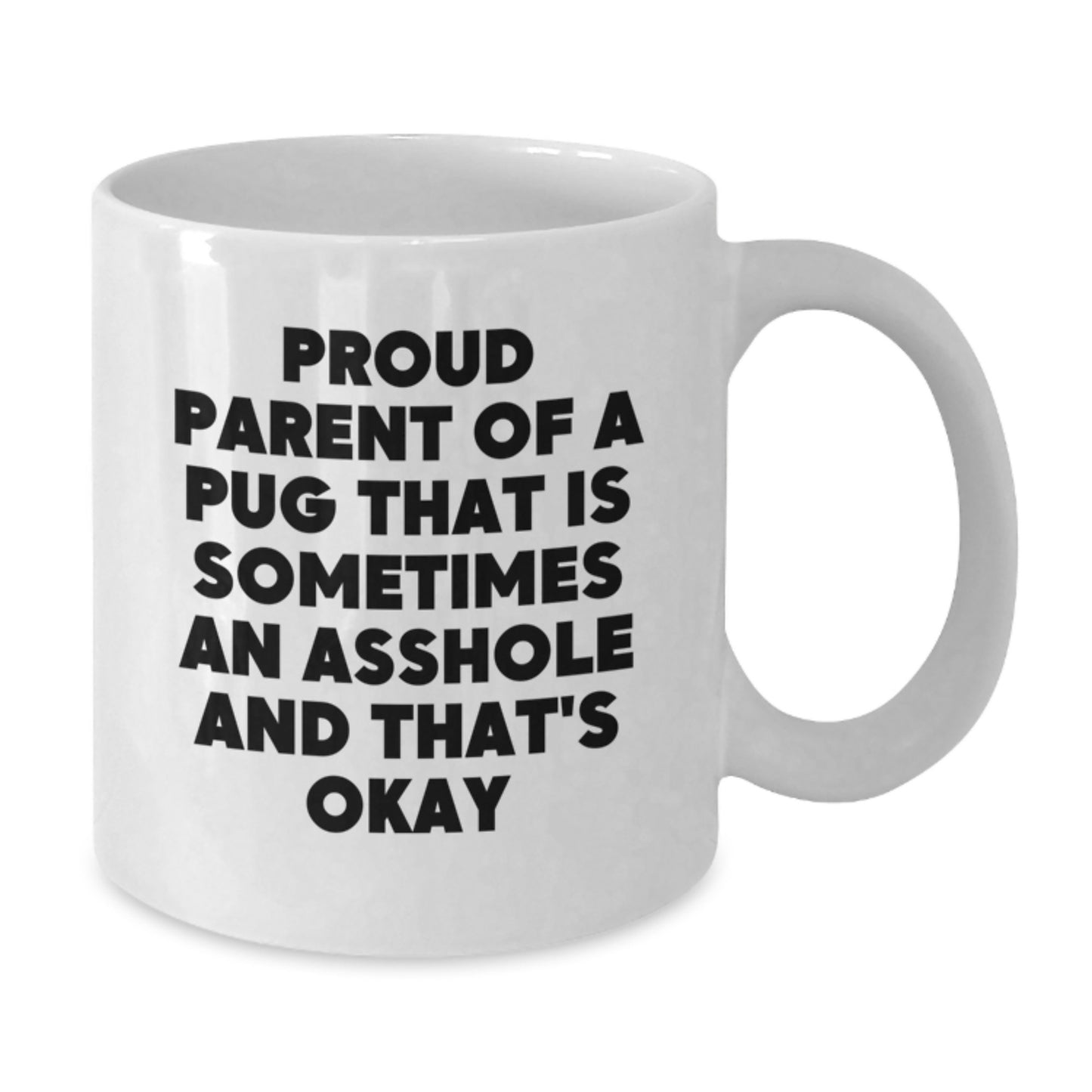 Proud Pug Parent Humor White Coffee Mug Gifts from Men to Pug Dog Lovers on Father's Day - Additional