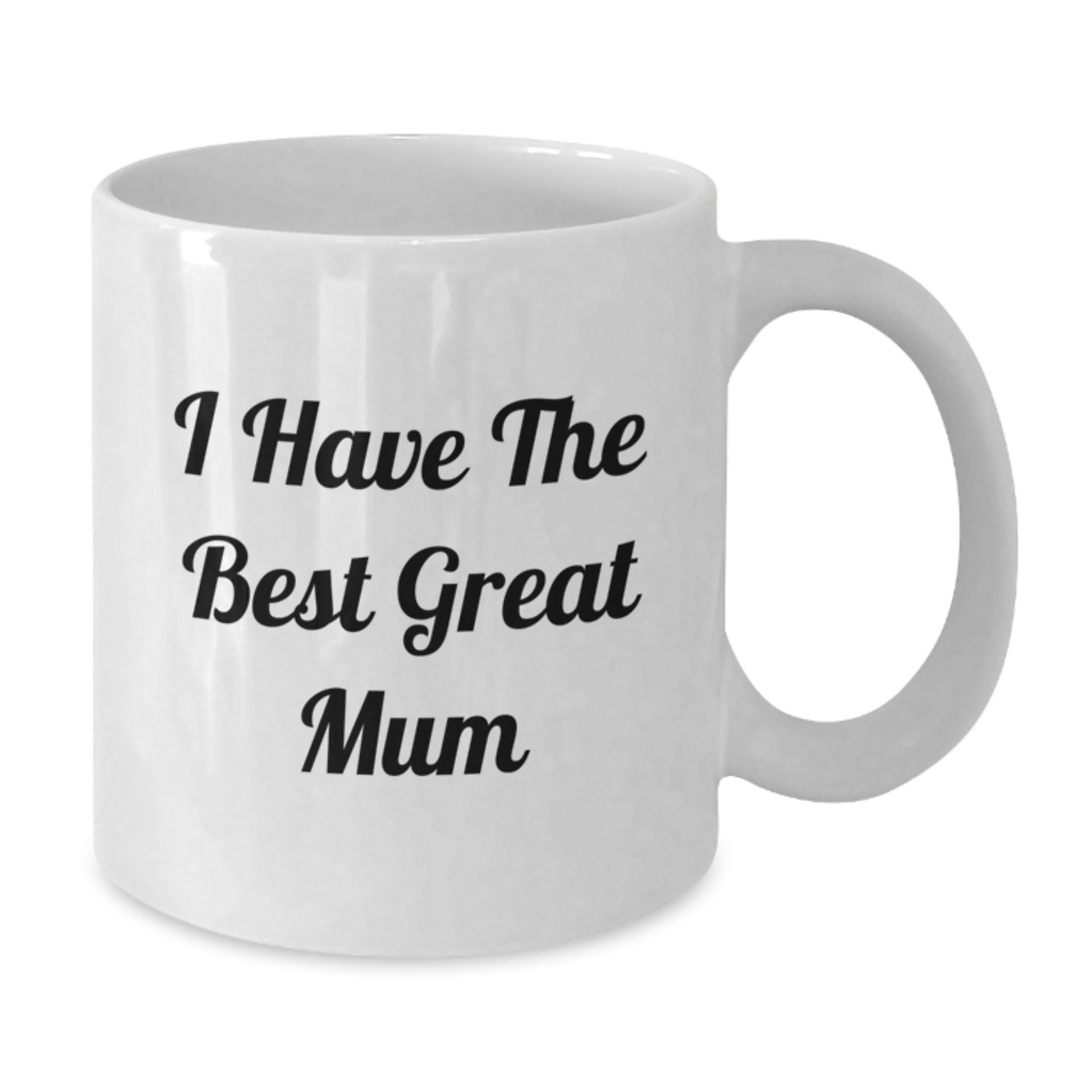 Funny Gifts for Mum, I Have The Best Great Mum White Coffee Mug, Ideal Gift from Family, Friends, Men, Women, for Mum, Dad, on Father's Day - Additional