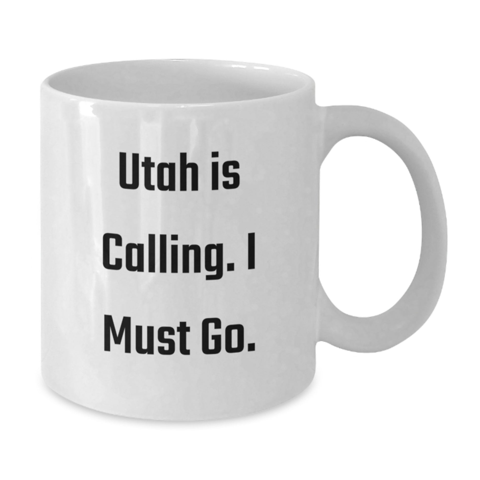 Utah Enthusiasts Gifts from Men and Women - White Coffee Mug - 'Utah Is Calling. I Must Go.' - Additional