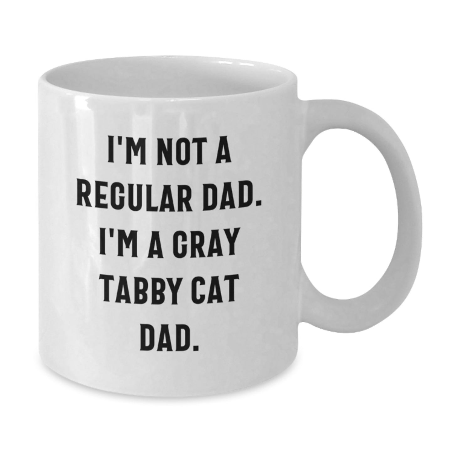 Funny Gray Tabby Cat Gifts for Dad, White Coffee Mug - I'm Not A Regular Dad. I'm A Gray Tabby Cat Dad. Christmas Unique Gifts from Men to Family - Additional