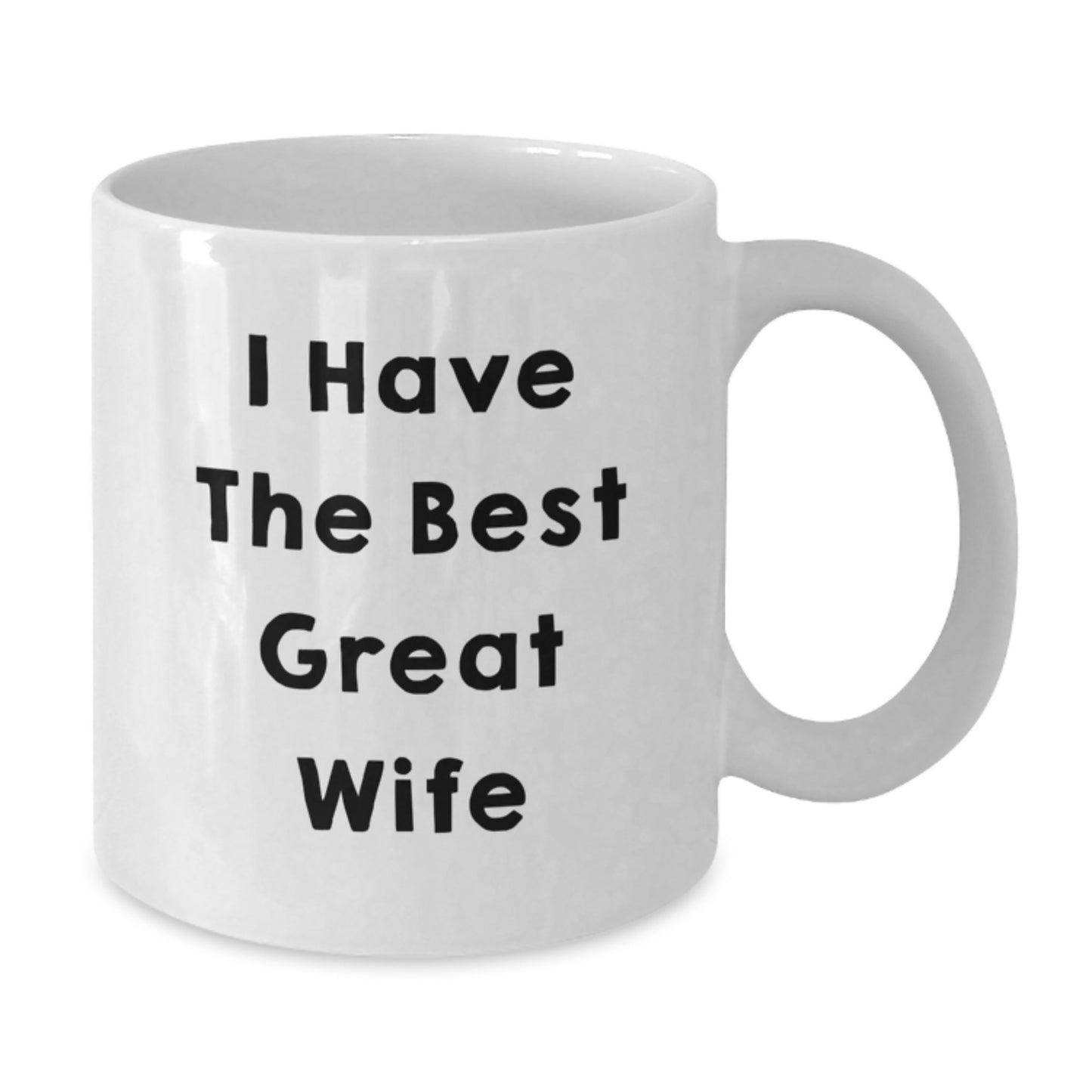 Funny Wife Gifts from Husband, White Coffee Mugs for Wife, I Have The Best Great Wife Quote, Perfect Graduation Unique Gifts for Wife - Additional