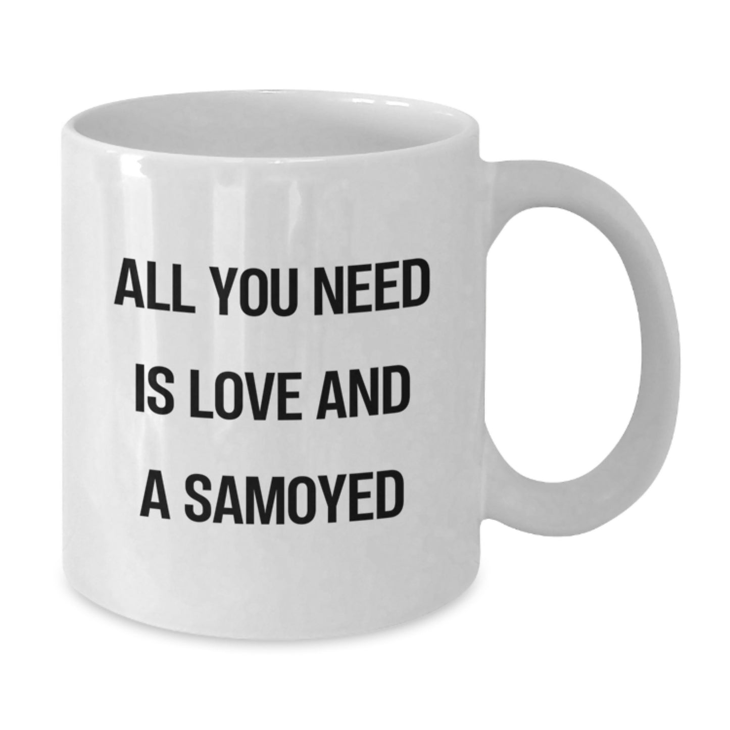 Samoyed Dog Lovers Gifts from Men to Family, White Coffee Mug with All You Need Is Love And A Samoyed Quote, Christmas Unique Gift for Friends - Additional