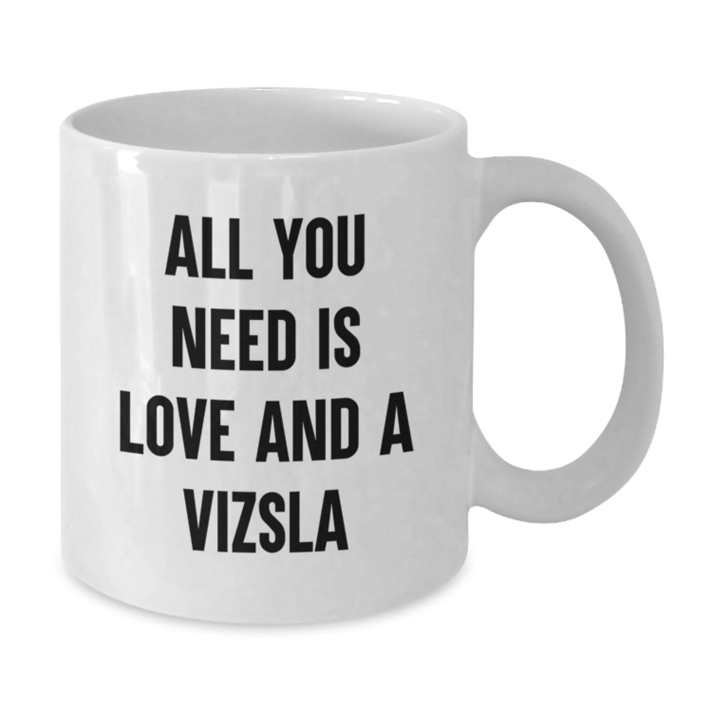 Vizsla Dog White Coffee Mug Gifts for Vizsla Dog Lovers - Funny Quote 'All You Need Is Love And A Vizsla' for Friends Family Birthday Unique Gifts - Additional